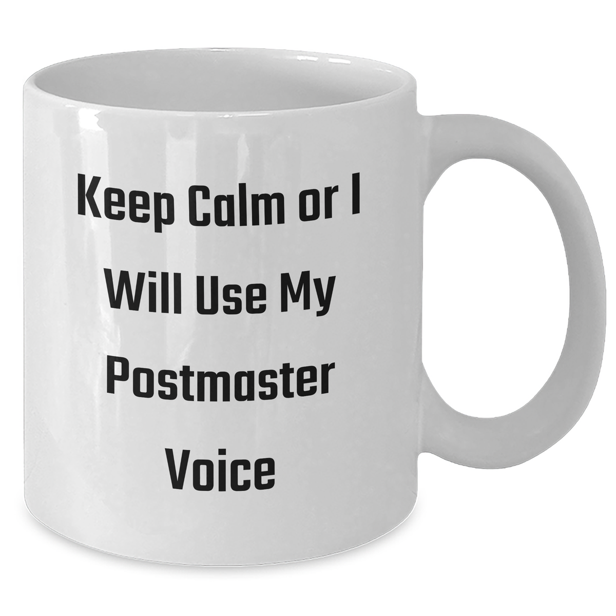Funny Postmaster Gifts from Men, Unique White Coffee Mug for Postmaster, 'Keep Calm Or I Will Use My Postmaster Voice' Quote, Father's Day Unique Gifts - Additional