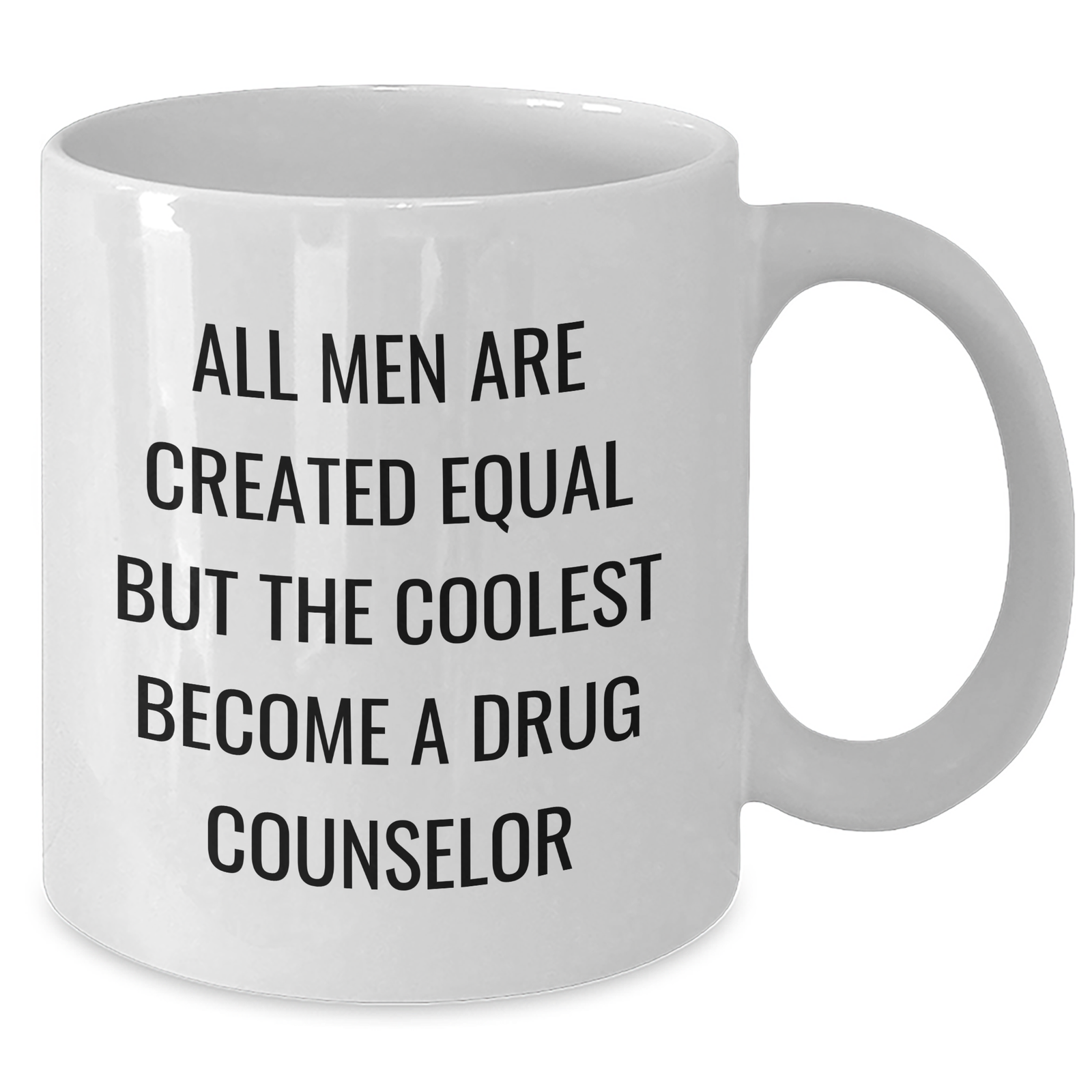 Funny Drug Counselor Gifts from Men, Gifts for Drug Counselor, Unique White Coffee Mug, Father's Day Brew, All Men Are Created Equal But The Coolest Become A Drug Counselor - Additional