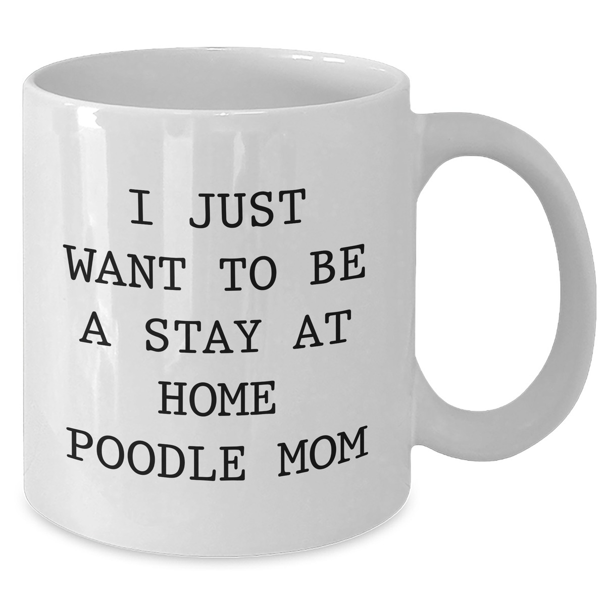 Poodle Dog Mom Gifts, Funny Quote White Coffee Mugs for Dad's Unique Gifts from Men to Family, 11oz or 15oz Ceramic, Microwave & Dishwasher Safe - Additional
