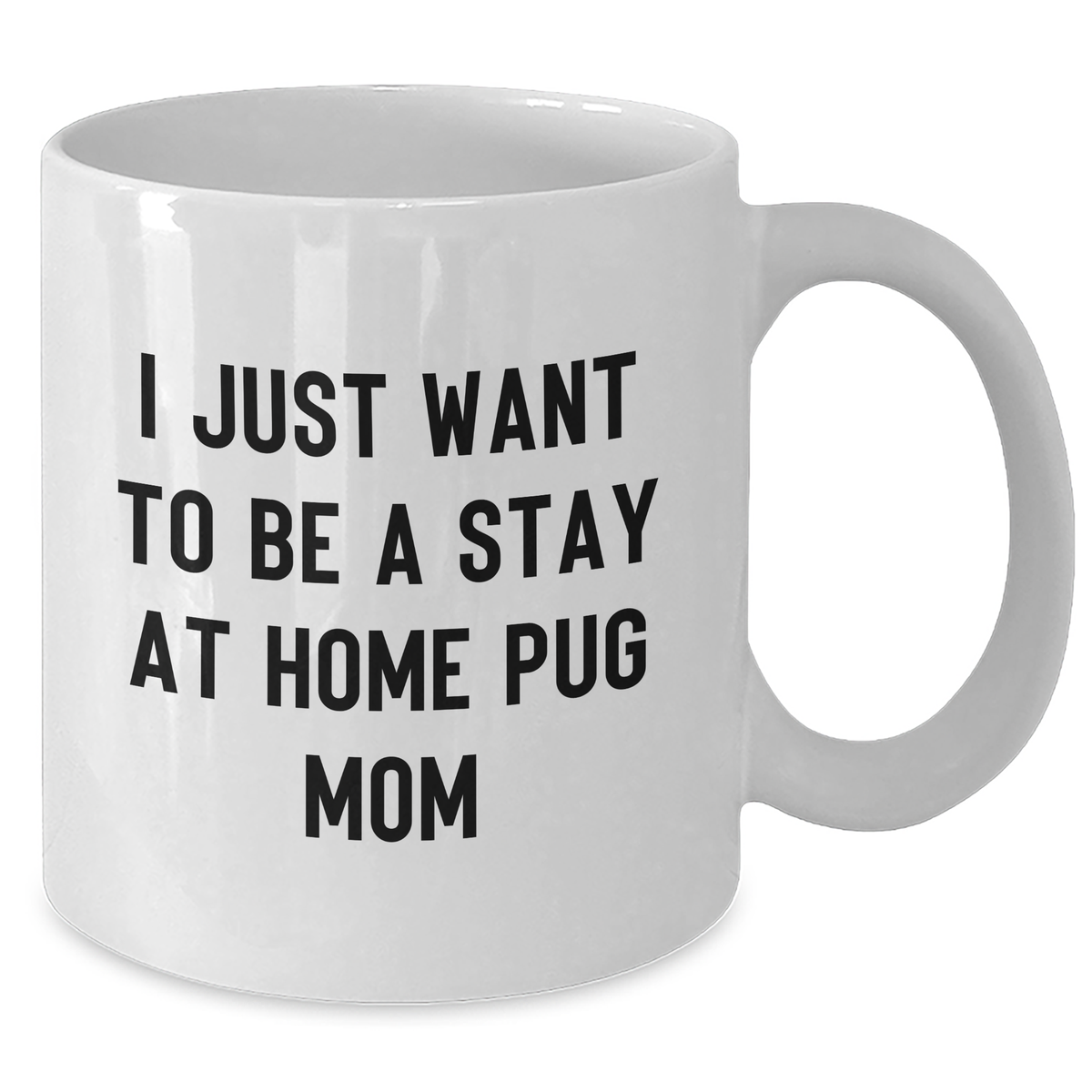 Pug Dog Mom Funny Quote White Coffee Mug Gift for Dad from Family, Unique Father's Day Unique Gift for Him - Additional