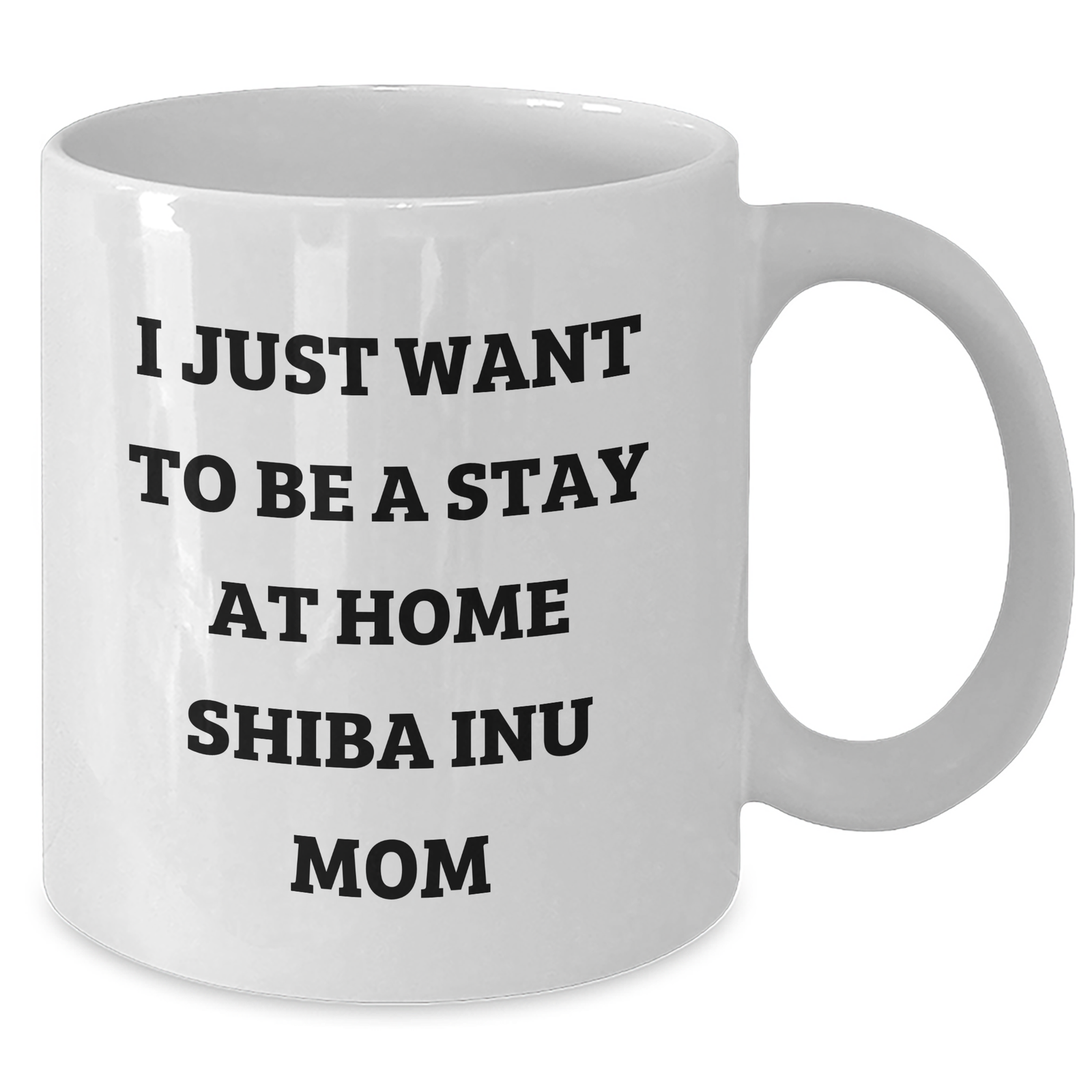 Funny Shiba Inu Mom Coffee Mug Gifts from Family to Friends for Father's Day, 'I Just Want To Be A Stay At Home Shiba Inu Mom' White Ceramic Mug, Microwave and Dishwasher Safe - Additional