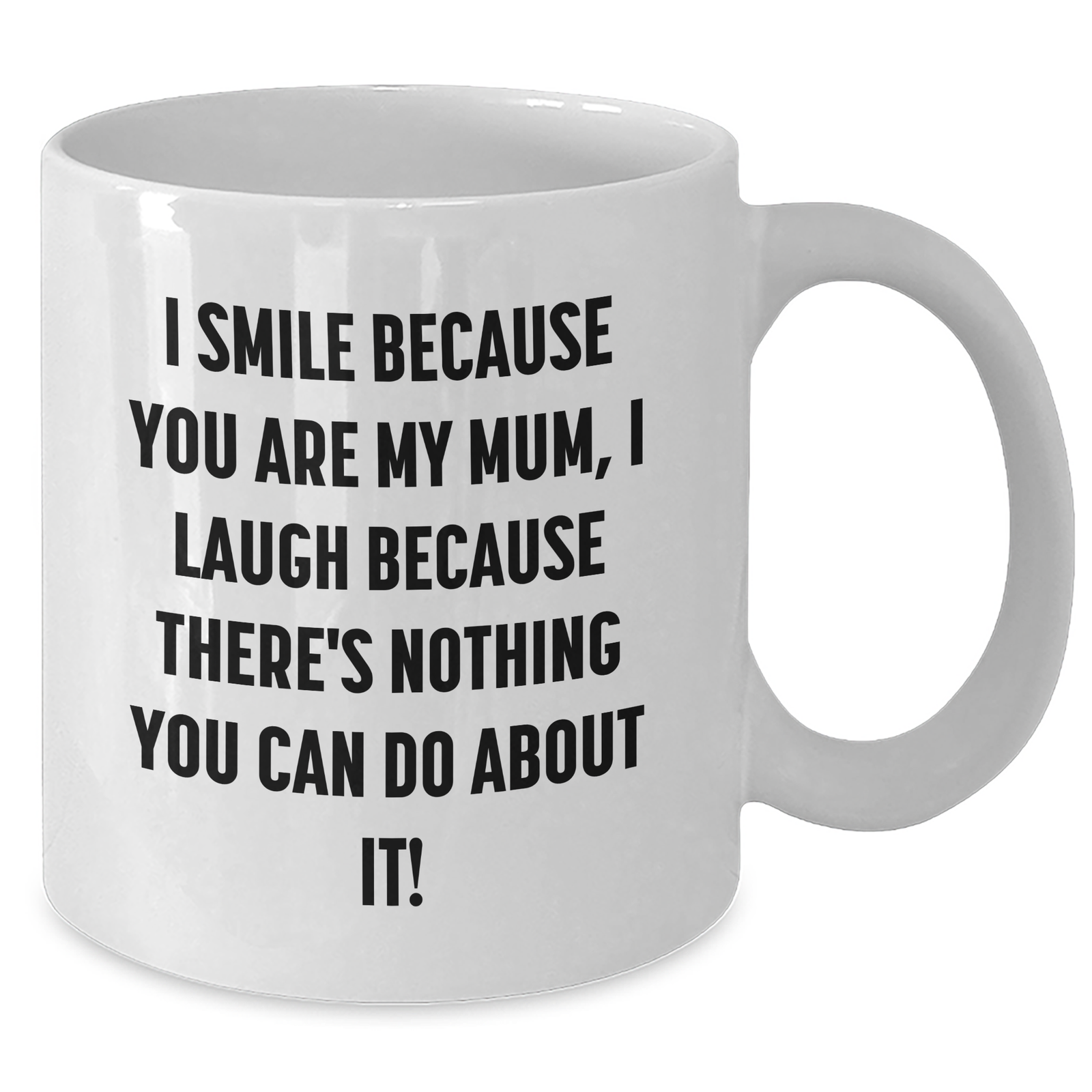 Funny Mum Gifts from Family - I Smile Because You Are My Mum, Unique White Coffee Mug for Mother's Day - Additional