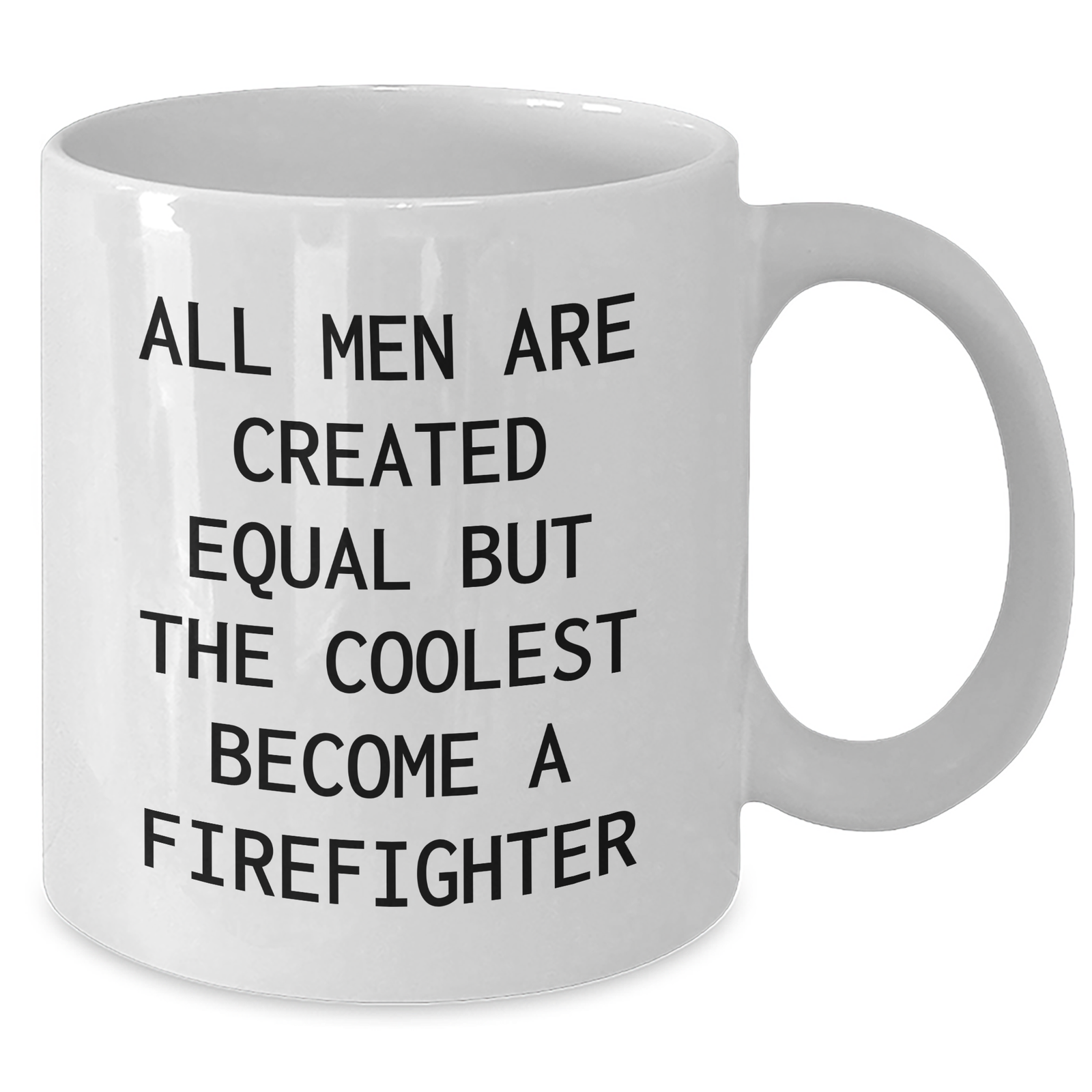 Funny Firefighter Quote Gifts from Men to Firefighter Friends - White Coffee Mug for Mother's Day, Unique Firefighter Gifts for Him - Additional
