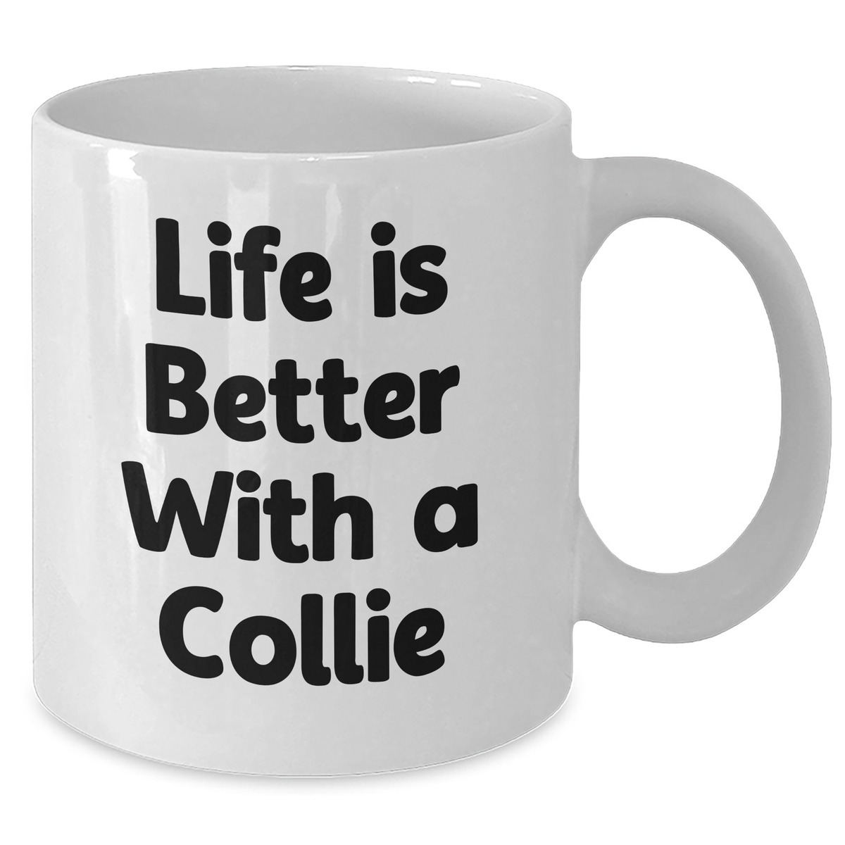 Collie Dog Life Is Better with Collie Dog Mug | Cute White Coffee Mug with Collie Dog Quote | Funny Father's Day Unique Gifts for Dog Lovers from Son, Daughter - Additional