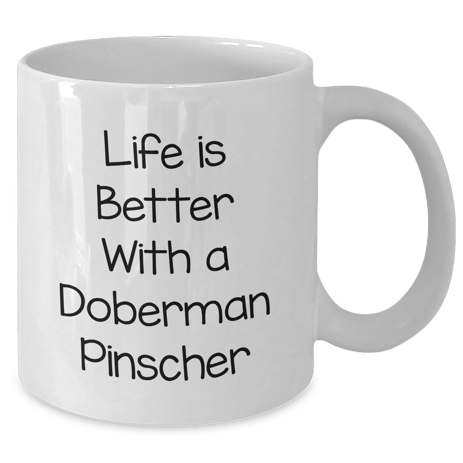 Life Is Better with a Doberman Pinscher: Funny Gifts for Doberman Pinscher Dog Lovers, White Coffee Mug Perfect as Father's Day Unique Gifts from Daughter, Son, or Wife to Dad, Husband, or Grandpa - Additional