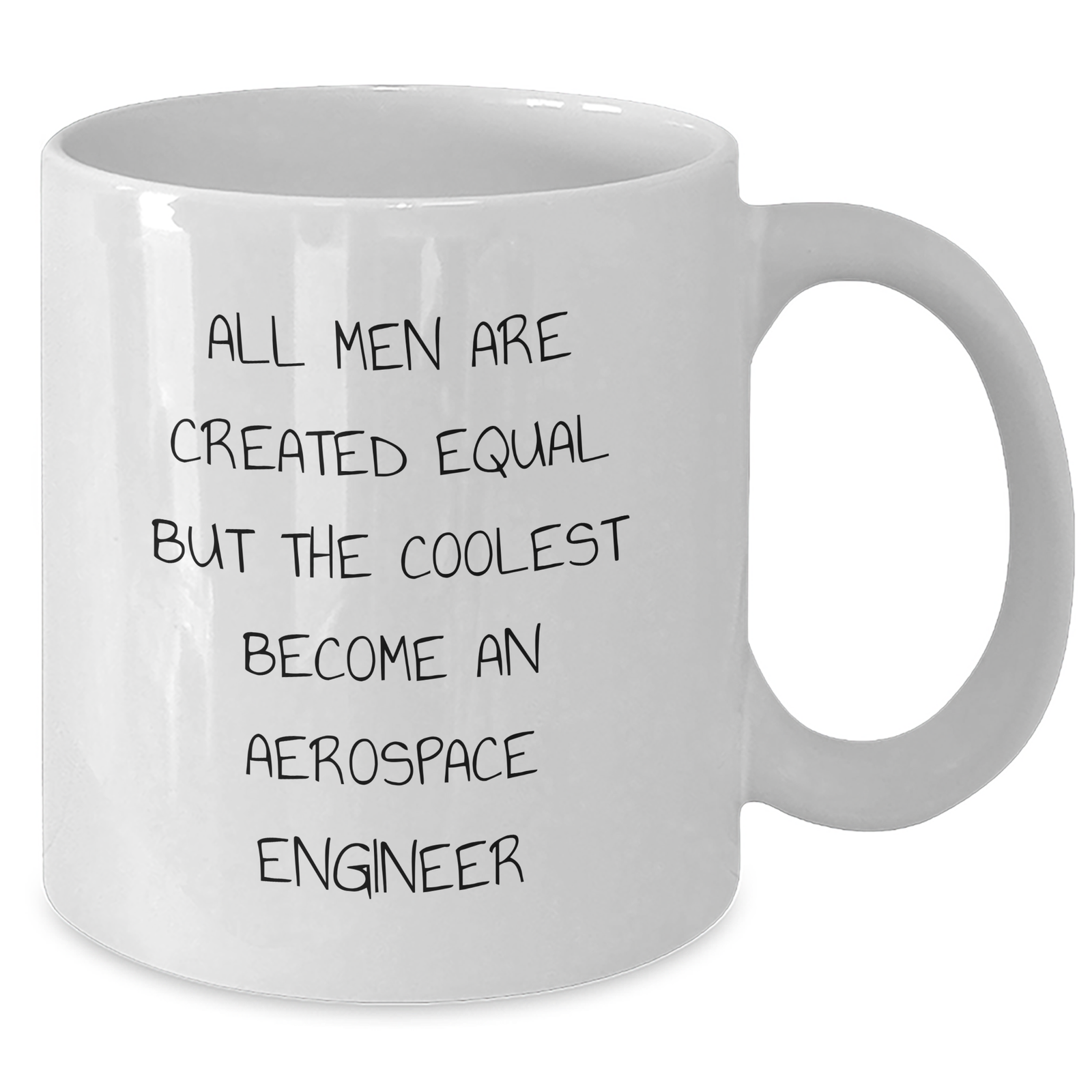 Funny Aerospace Engineer Gifts, 'All Men Are Created Equal But The Coolest Become An Aerospace Engineer', White Coffee Mug, Gifts from Friends for Mother's Day - Additional