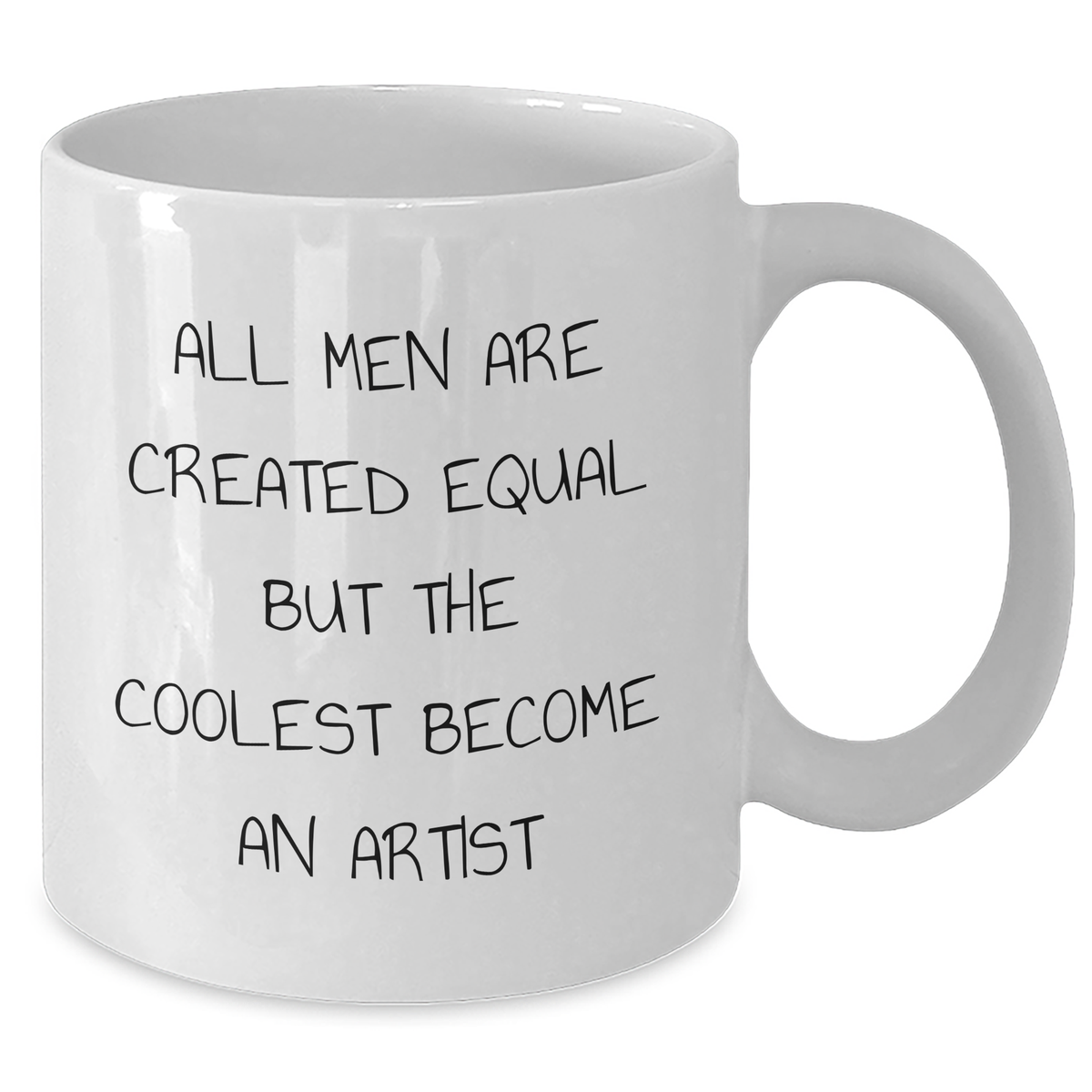Funny Artist Gifts for Men, White Coffee Mug with Inspirational Quote 'All Men Are Created Equal But The Coolest Become An Artist' - Gifts from Family, Unique Gifts for Father's Day - Additional
