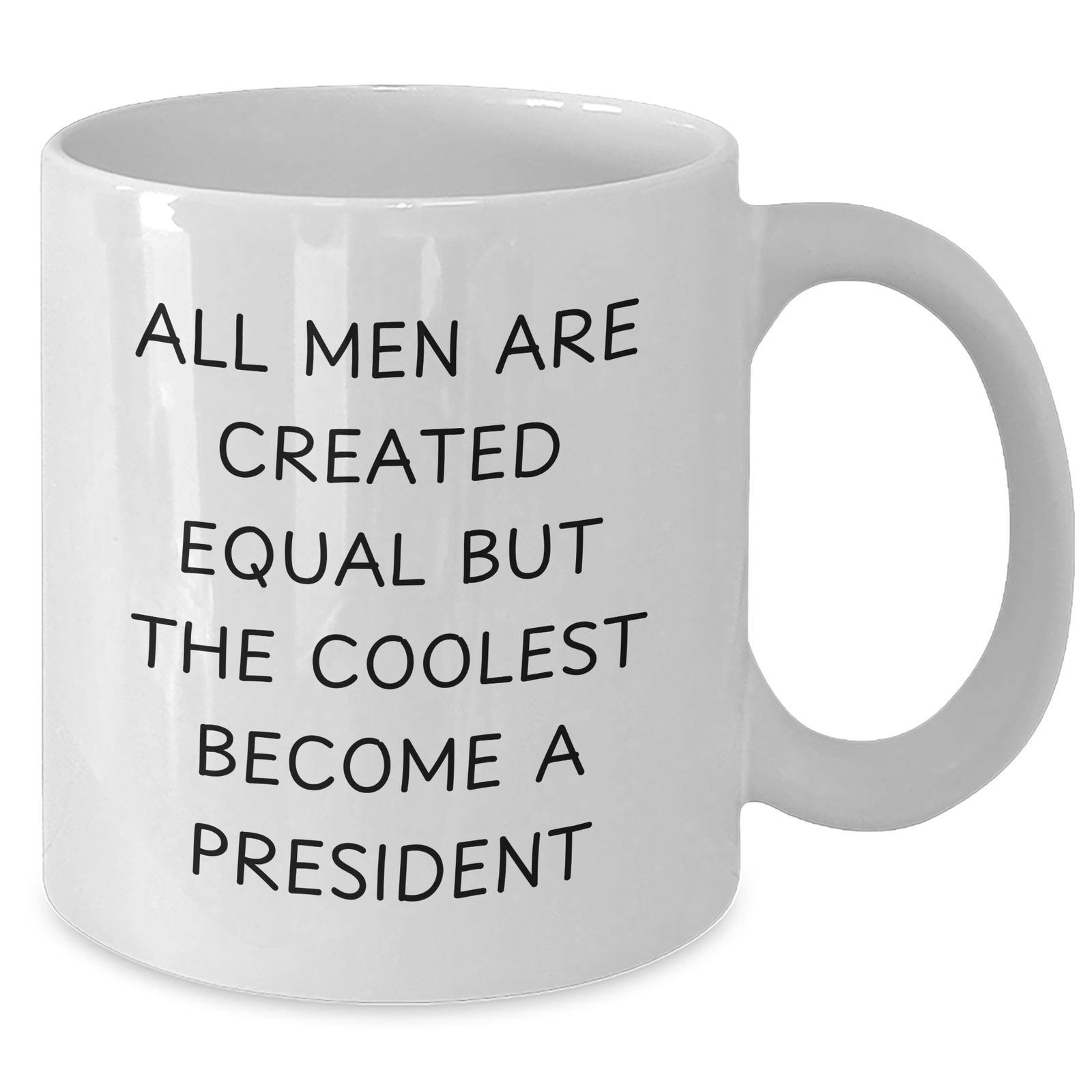 Funny President Quote White Coffee Mug Gifts from Men to President for Graduation Unique - Additional