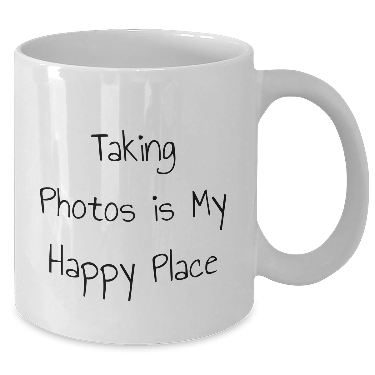 Funny Taking Photos Quote White Coffee Mug, Gifts from Mom to Taking Photos Enthusiasts, 11oz or 15oz Capacity - Additional