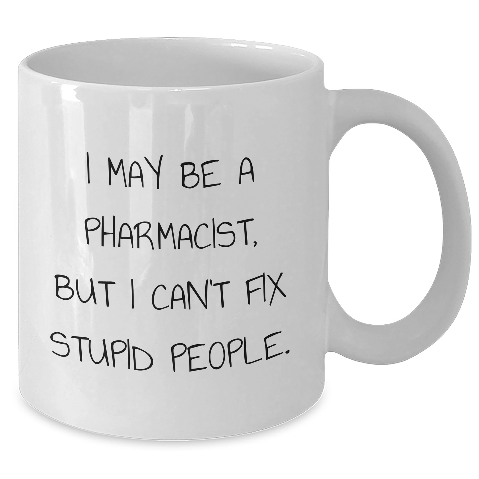 Funny Pharmacist Quote White Coffee Mug, Gifts from Men to Pharmacist, Unique Father's Day Unique Gifts for Men - Additional