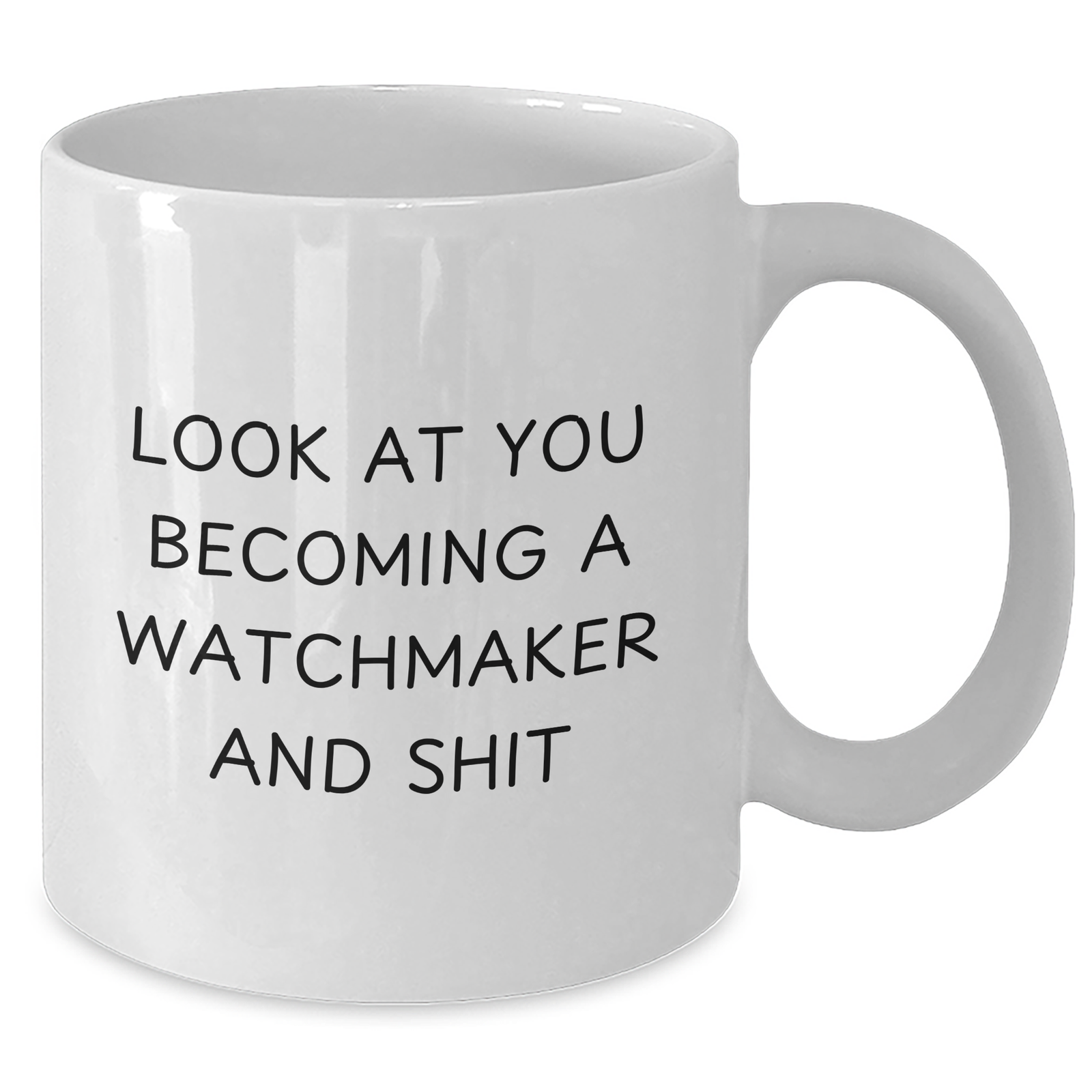 Funny Watchmaker Gifts, 'Look At You Becoming A Watchmaker And Shit' Quote, White Coffee Mug for Watchmaker Enthusiasts, Gifts from Family to Friends, Unique Father's Day Unique Gifts - Additional