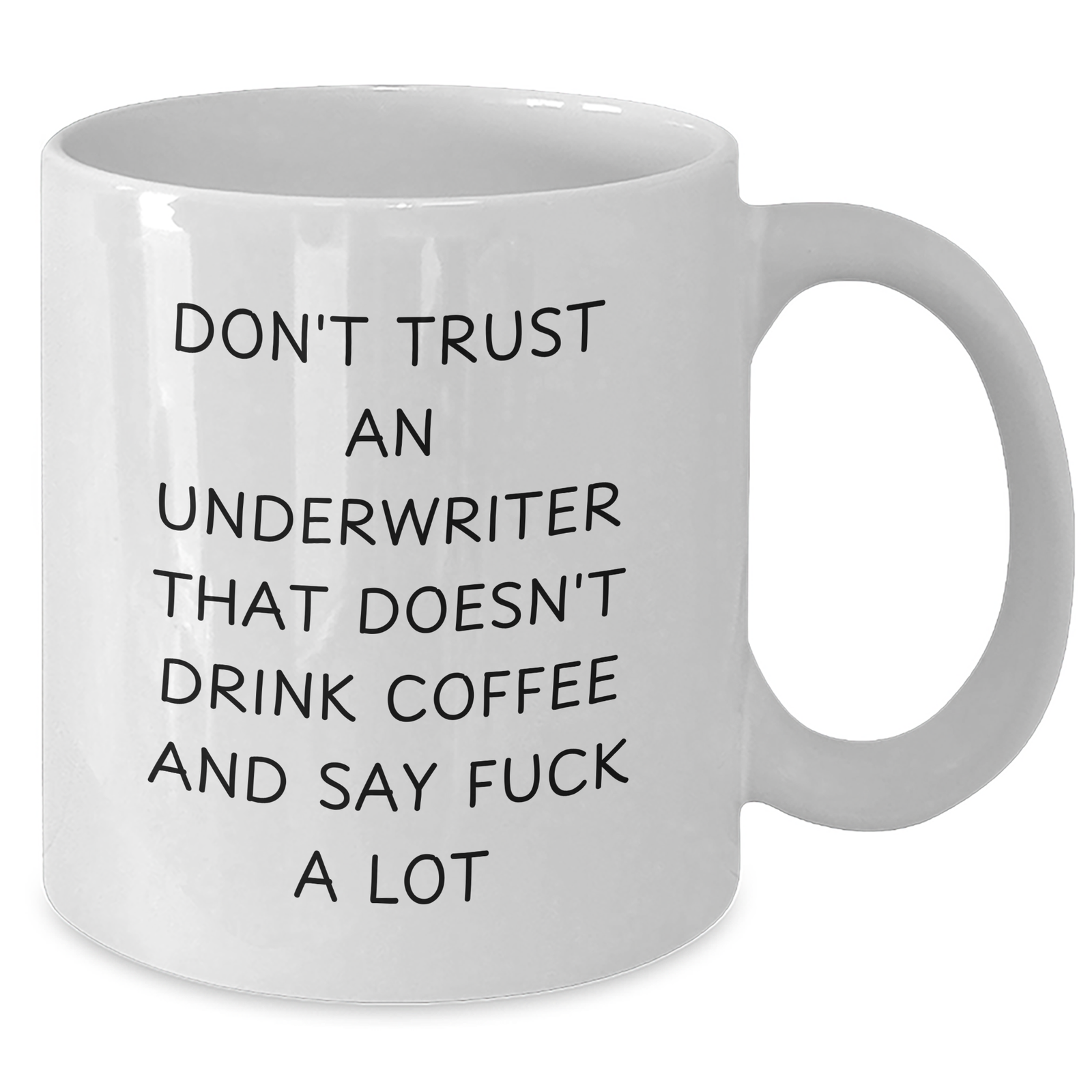 Funny Underwriter Gifts, White Coffee Mug, 'Don't Trust...', Father's Day Unique Gifts from Family, Gifts for Underwriter Men - Additional