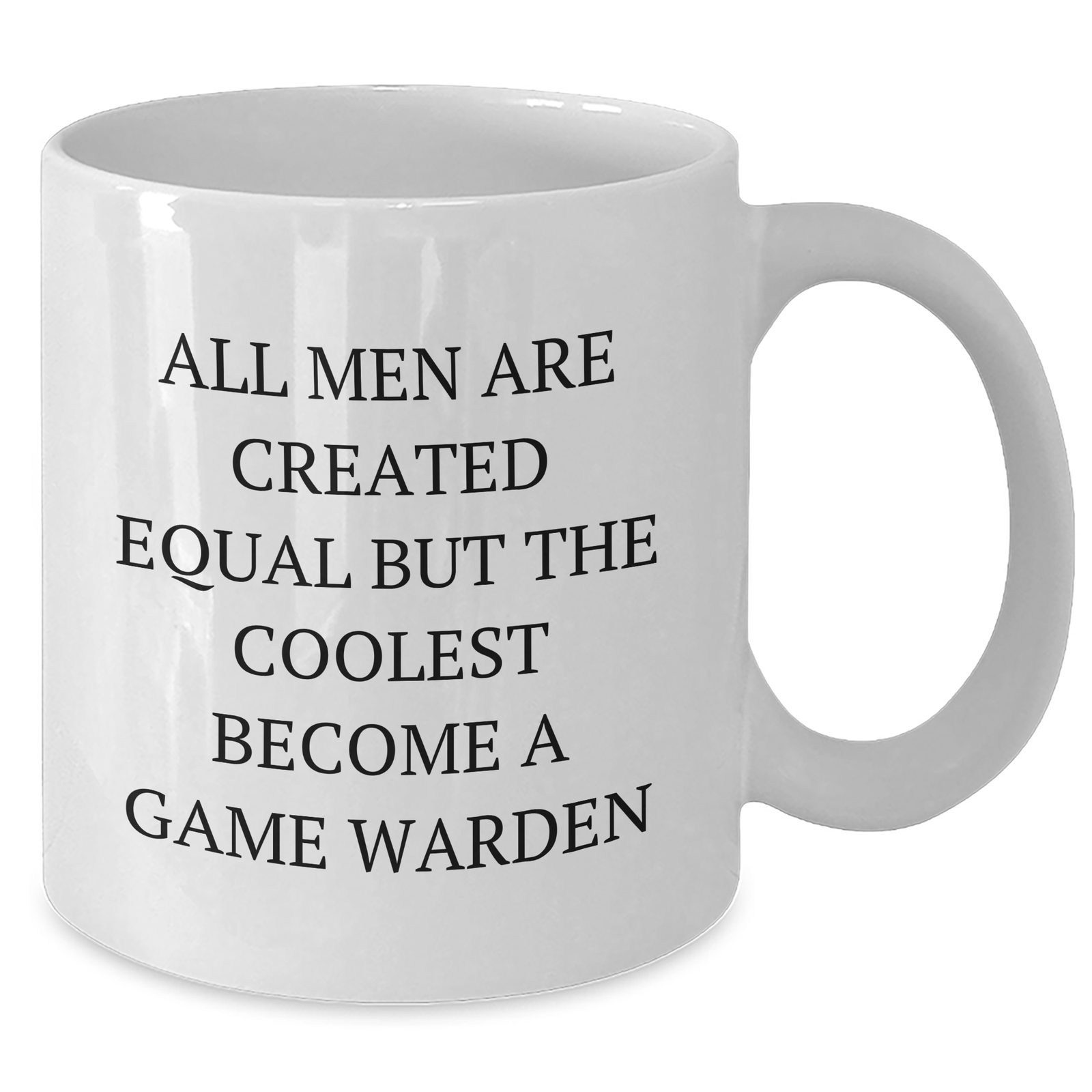 Funny Game Warden Quote White Coffee Mugs, Gifts from Men, Gifts for Game Wardens, Mother's Day Unique Presents - Additional