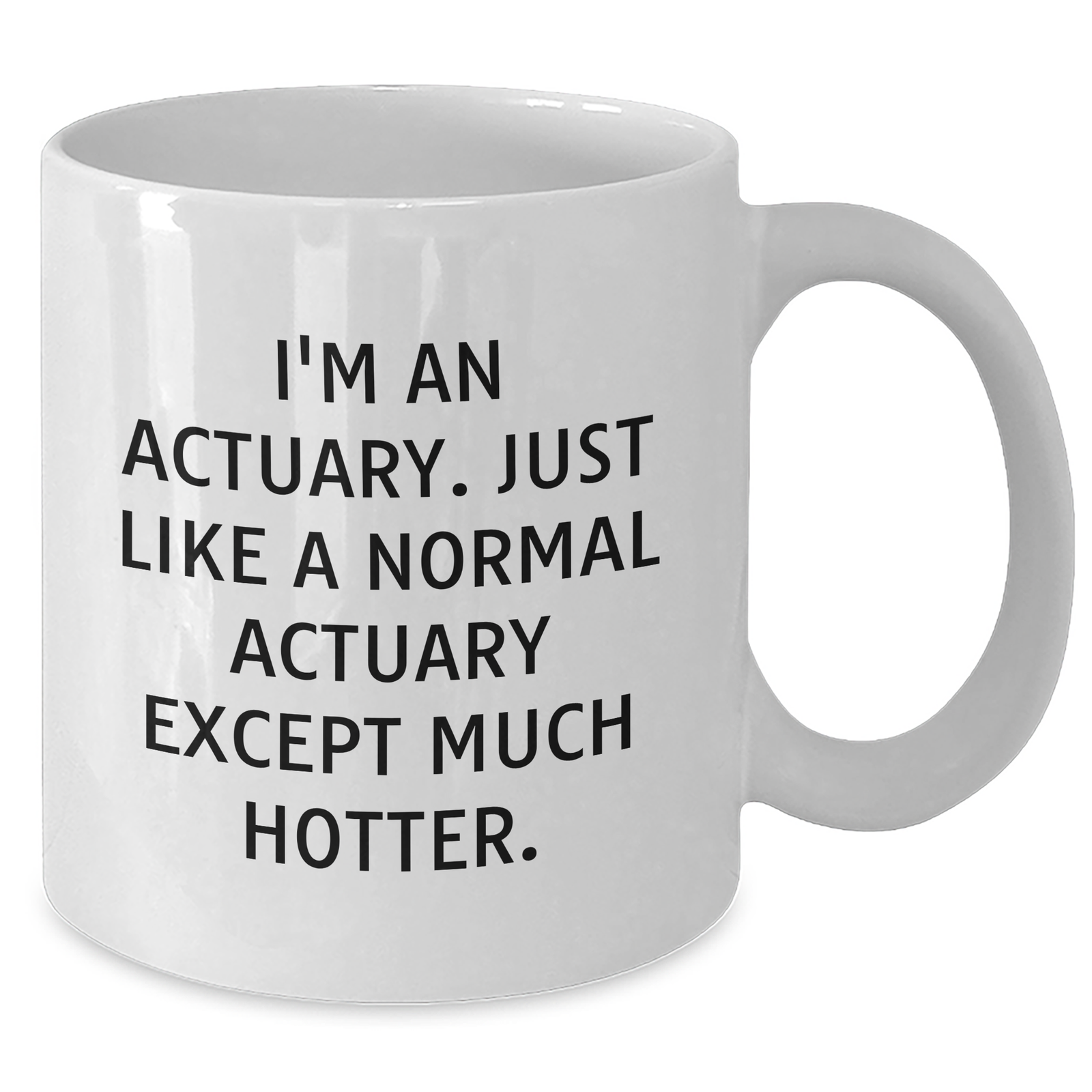 Actuary Humor Gifts from Friends for Actuary Dad on Father's Day - Funny White Coffee Mug - Additional