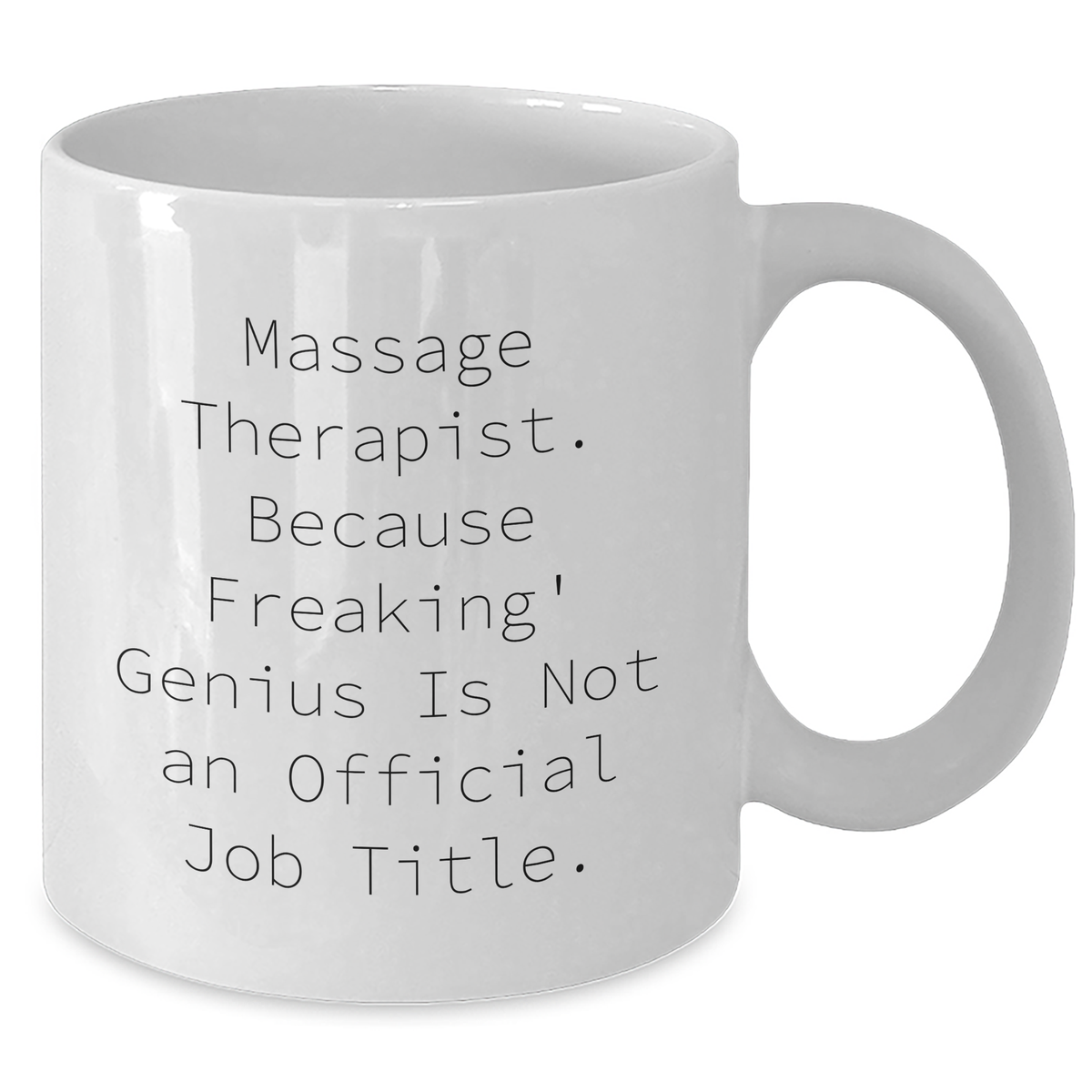 Massage Therapist Gifts from Friends - Funny Quote White Coffee Mug, 11oz or 15oz Capacity, Microwave and Dishwasher Safe for Mother's Day - Additional
