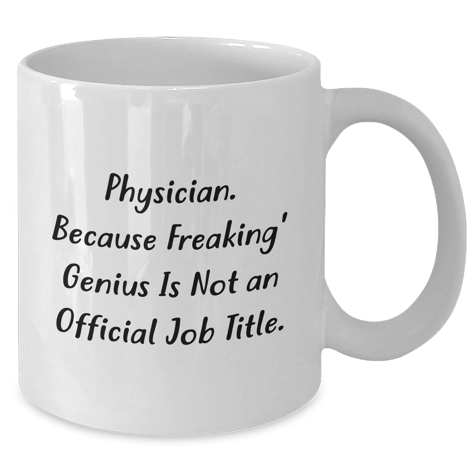 Physician Gifts, Funny White Coffee Mug, 'Physician. Because Freaking' genius Is Not An Official Job Title.' for Men, Unique Father's Day Unique Gift from Family and Friends - Additional