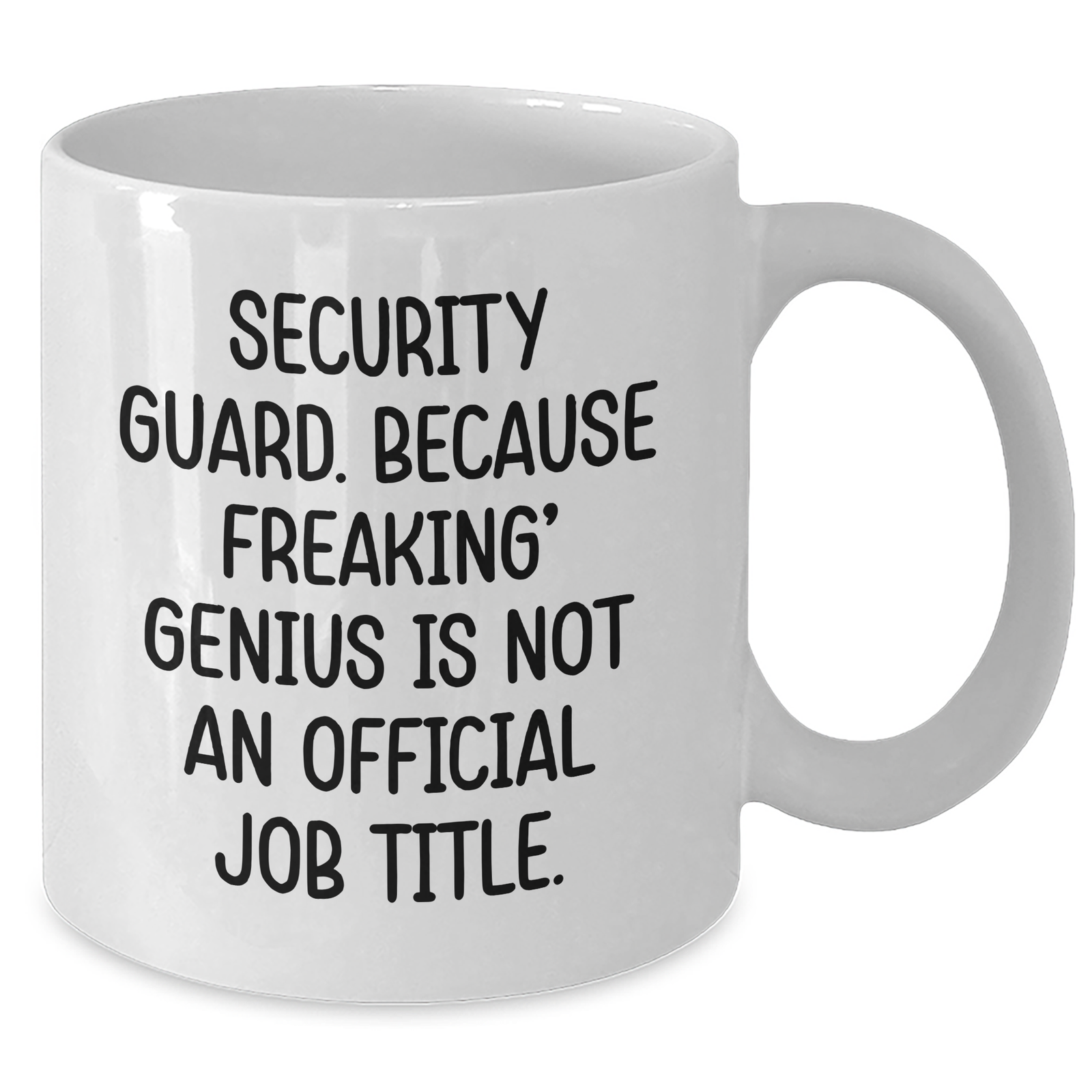 Funny Security Guard Gifts from Men to Security Guard - 'Security Guard. Because Freaking' genius Is Not An Official Job Title.' White Coffee Mug for Mother's Day - Additional