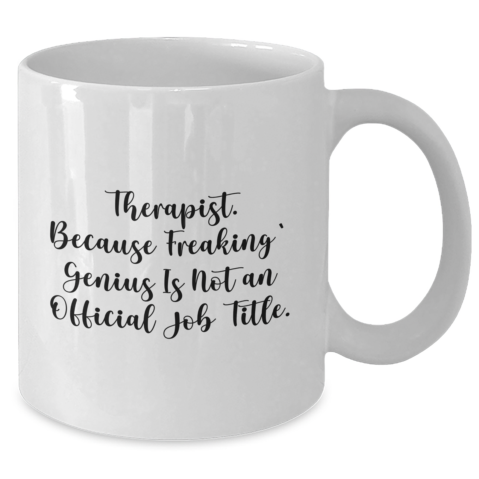 Funny Therapist Gifts from Men for Therapist, White Coffee Mug with 'Therapist. Because Freaking' genius Is Not An Official Job Title.' - Additional
