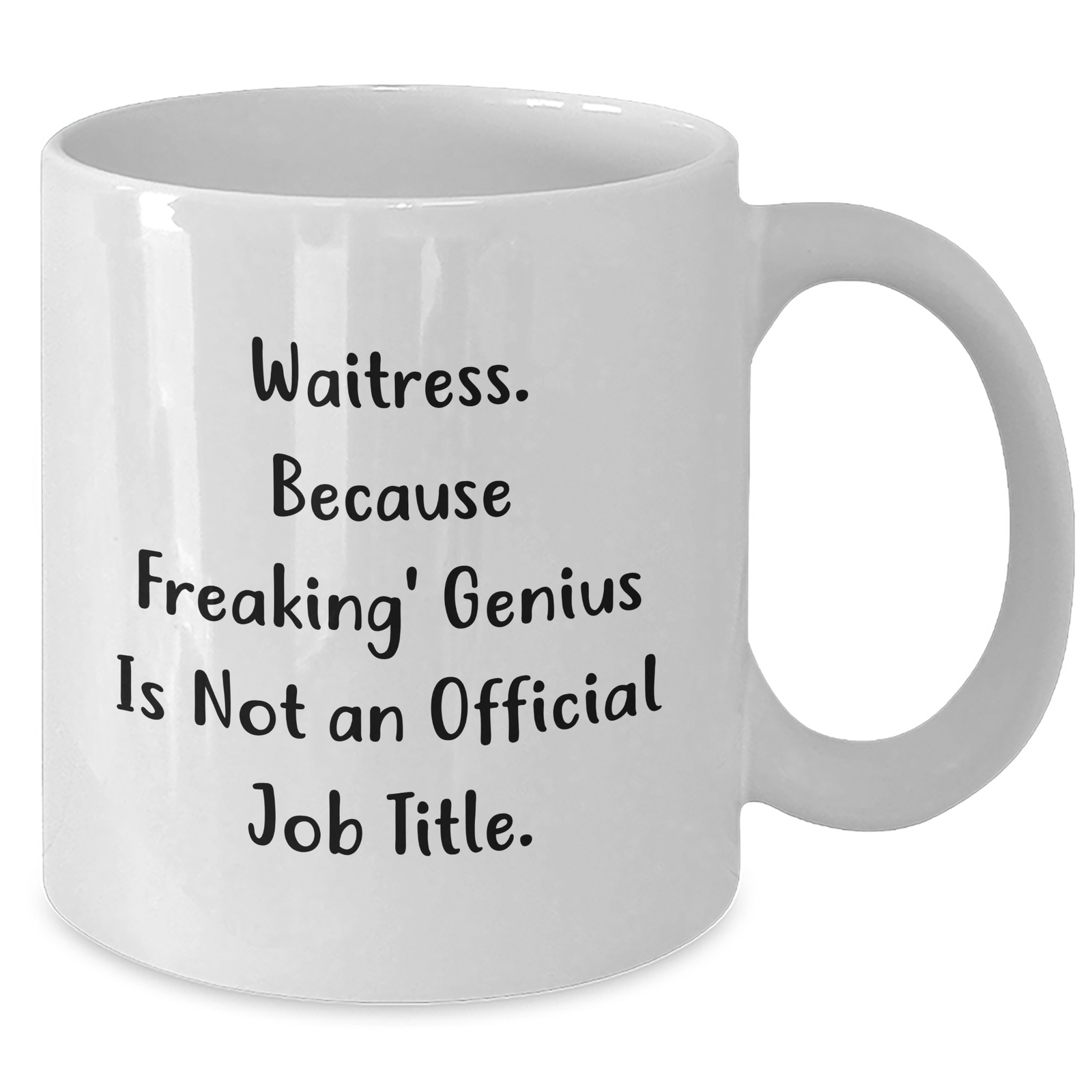 Waitress Gifts from Friends and Family, Funny White Coffee Mug - 'Waitress. Because Freaking' genius Is Not An Official Job Title.' for Waitress - Additional