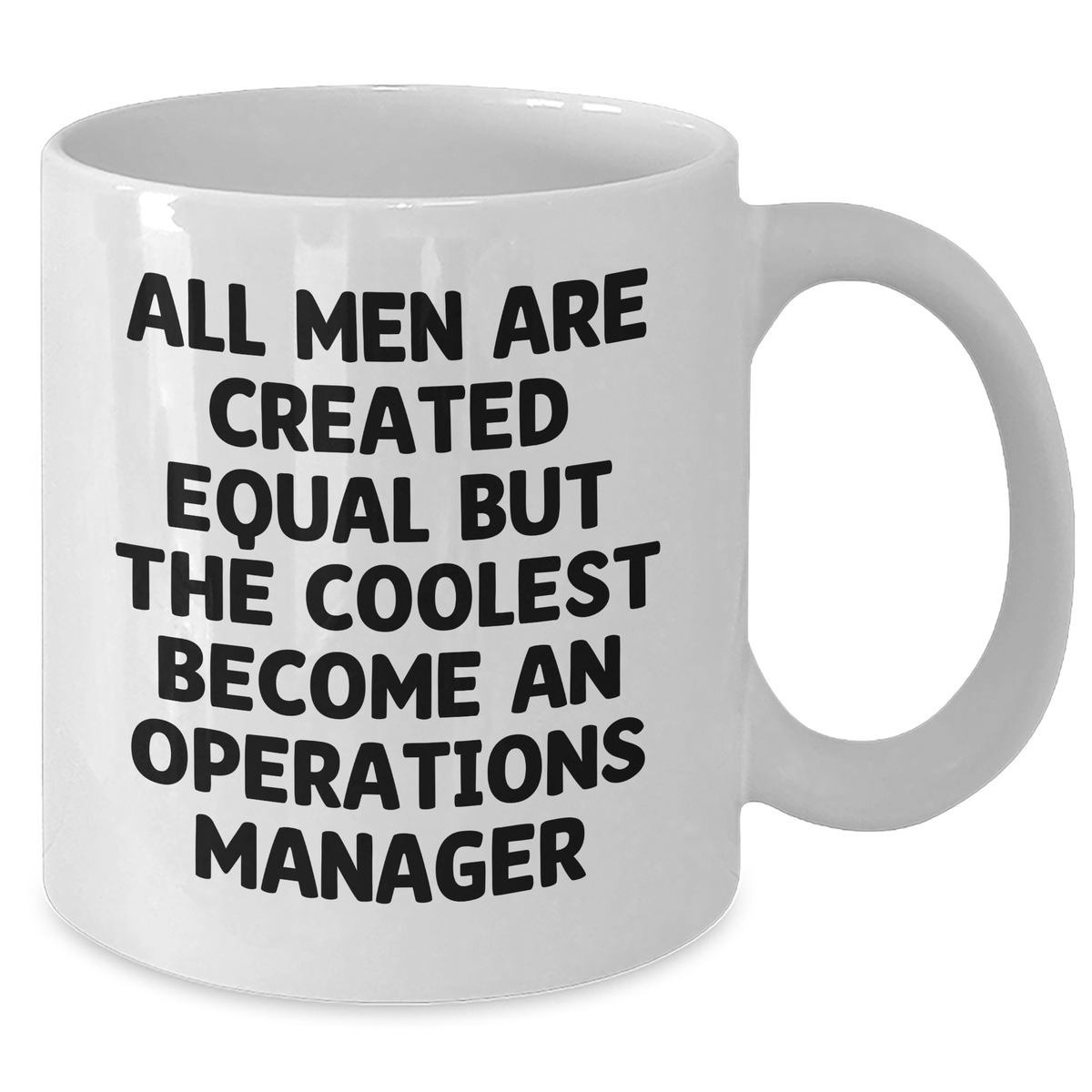 Funny Operations Manager Gifts from Men - White Coffee Mug for Mother's Day 'All Men Are Created Equal But The Coolest Become An Operations Manager' - Additional