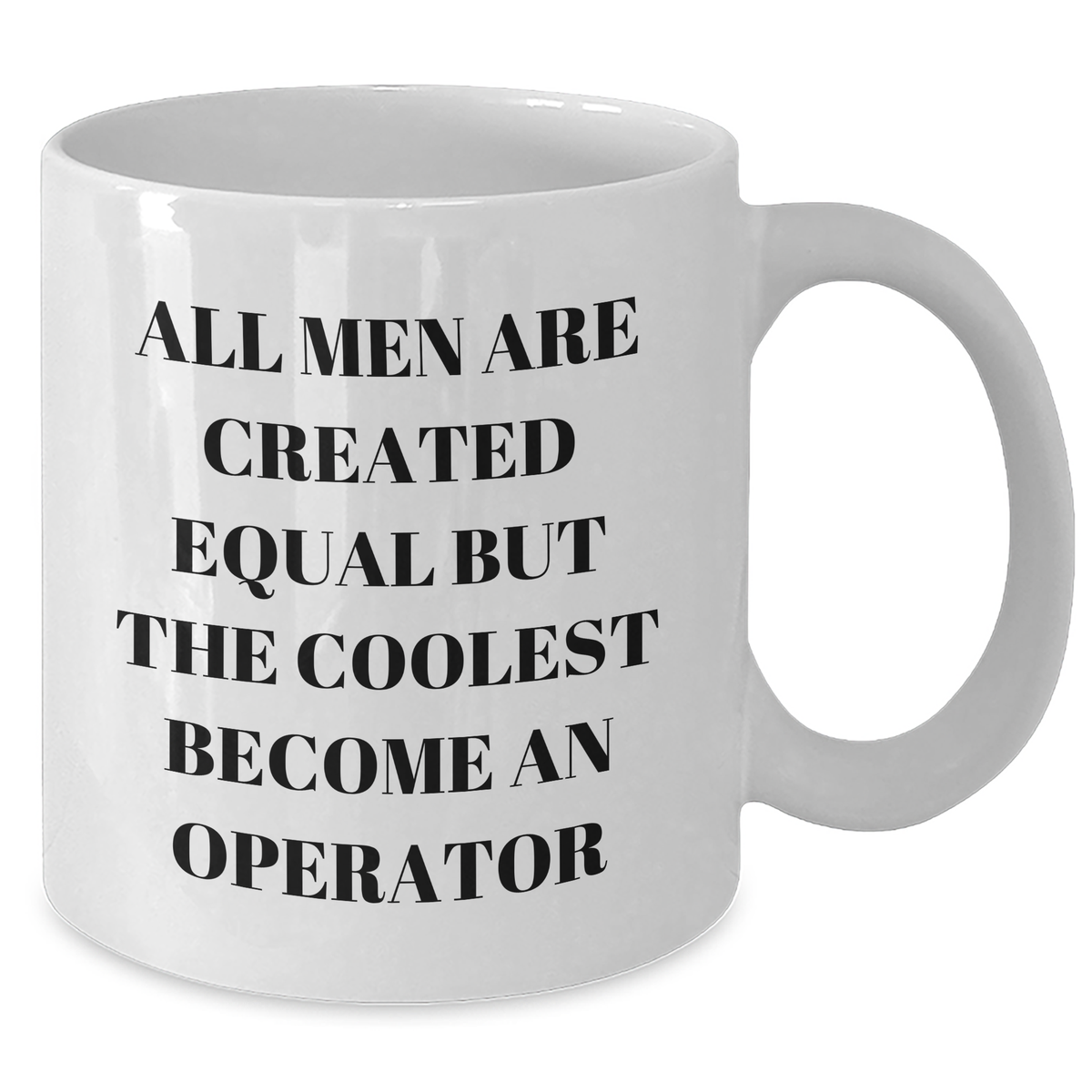 Funny Operator Quotes White Coffee Mug Gifts for Men from Friends - Additional