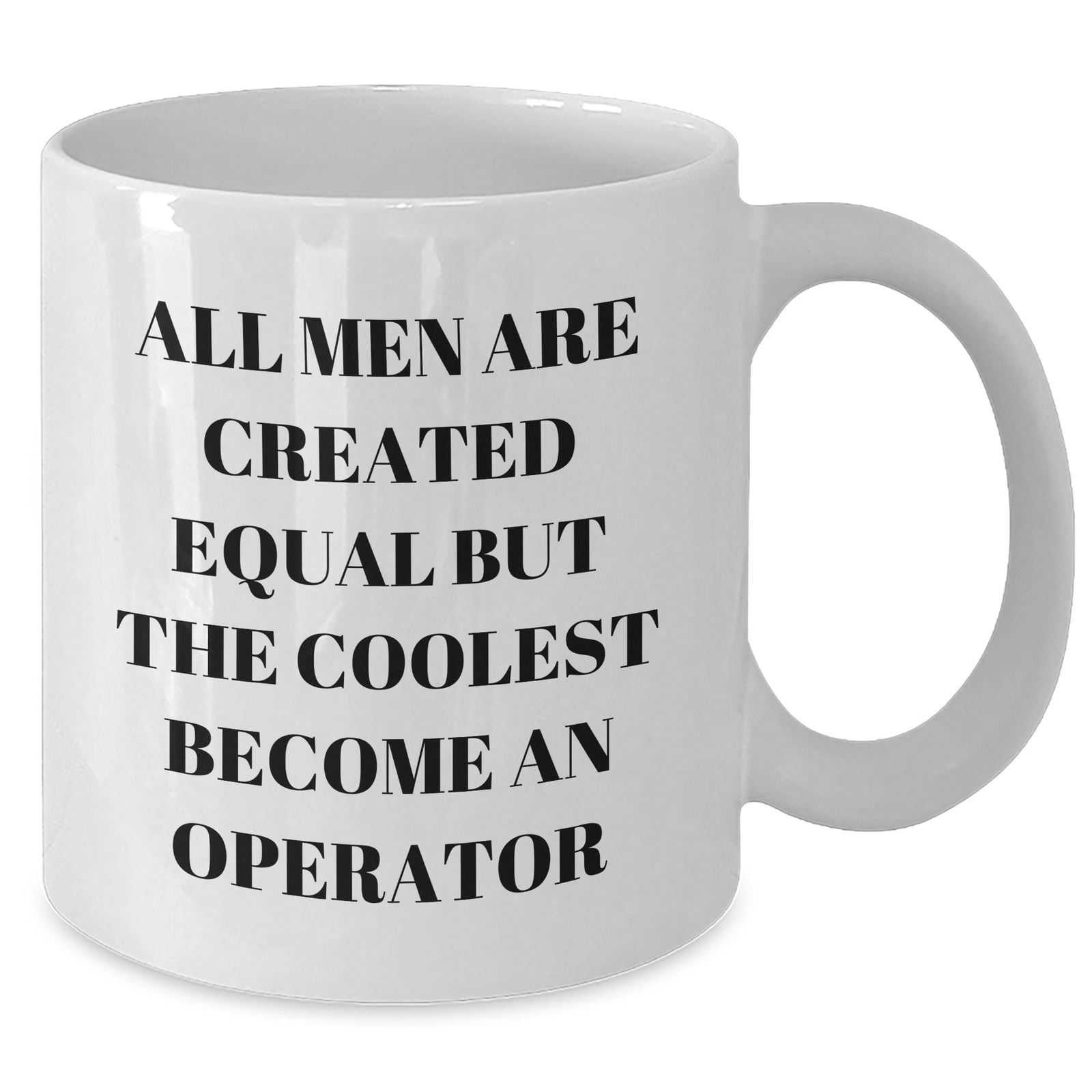 Funny Operator Quotes White Coffee Mug Gifts for Men from Friends - Additional