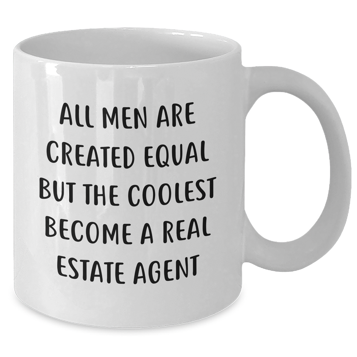 Funny Real Estate Agent Gifts from Men to Mothers Day Unique White Coffee Mugs, "All Men Are Created Equal But The Coolest Become A Real Estate Agent" - Additional