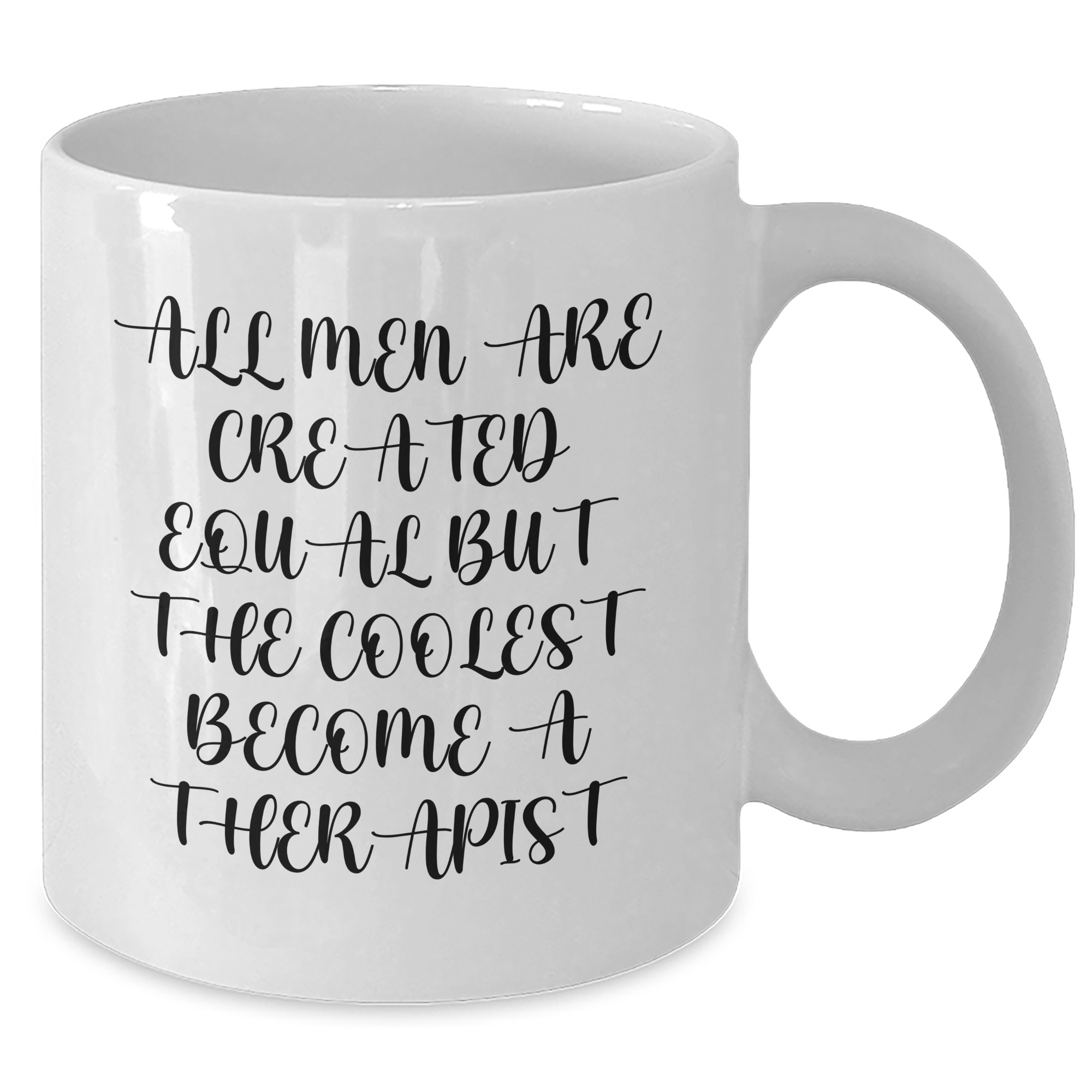 Funny Therapist Gifts for Him - White Coffee Mug quote 'All Men Are Created Equal But The Coolest Become A Therapist' Gifts from Friends to Therapist - Additional
