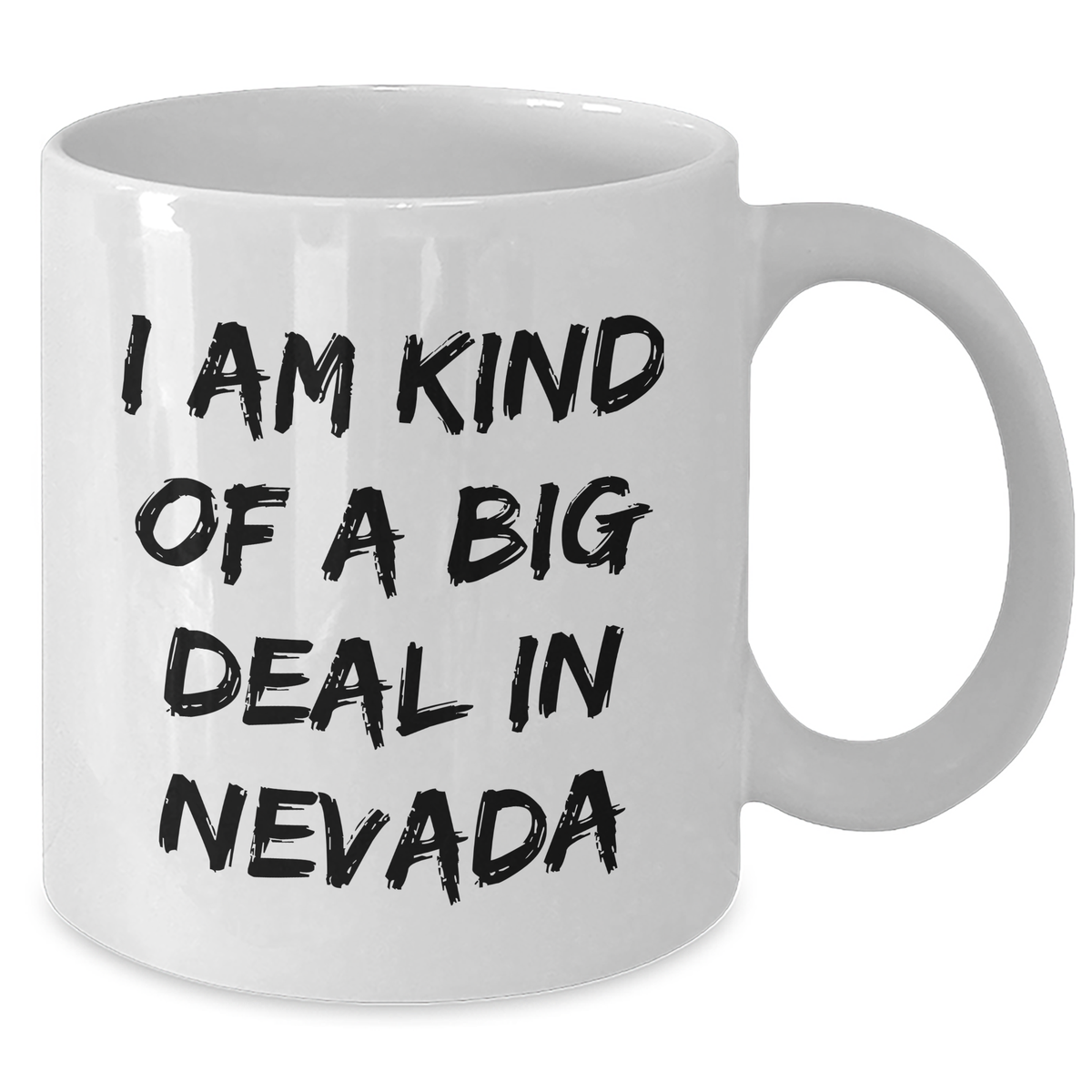 Nevada Humor Gifts from Friends, Funny Quote Coffee Mug, Ideal Gifts for Dad on Father's Day in Nevada - 11oz or 15oz White Ceramic Mug - Additional