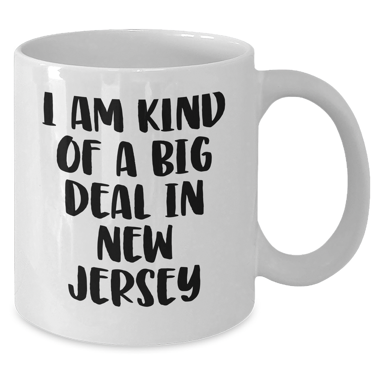Kind of a Prime Selection in New Jersey White Coffee Mug, Funny Gifts from Friends, Family or Men for New Jersey Women, Unique Mother's Day Unique Gifts, 11oz or 15oz - Additional