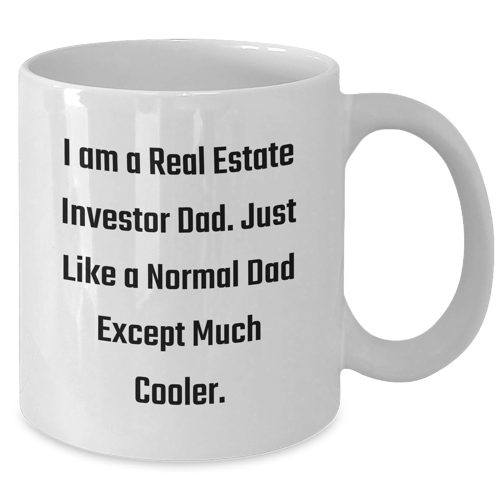 Real Estate Investor Gifts for Men - Funny Quote Dad Mug, Gifts from Family to Real Estate Investor, White Coffee Mug, Father's Day Unique Gifts, Inspirational Quote Real Estate Investor - Additional
