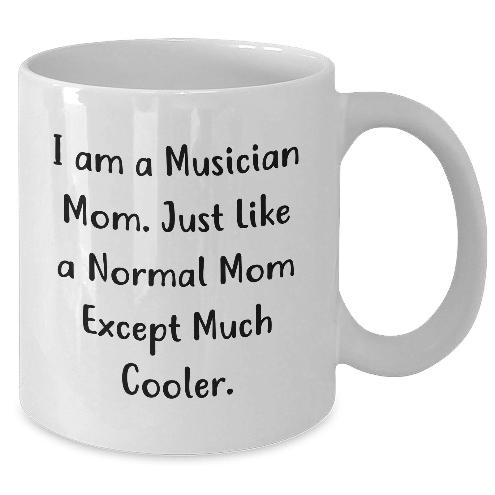 Funny Musician Mom White Coffee Mugs for Dad's Day Gifts from Family, Friends or Coworkers, 'I Am A Musician Mom...' - Additional