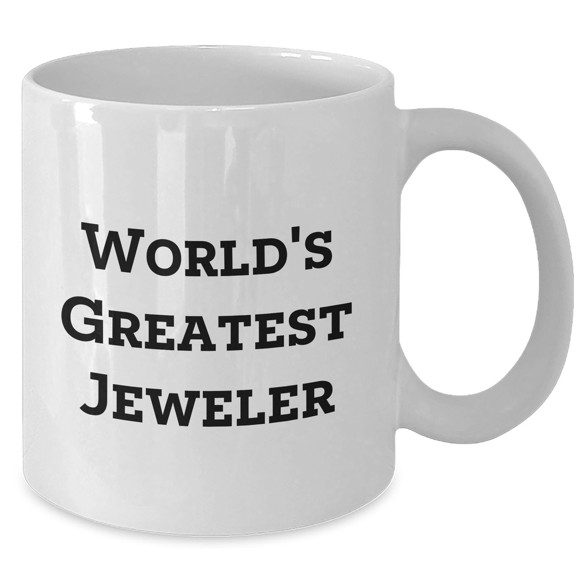 Funny Jeweler Gifts from Men to World's Greatest Jeweler, White Coffee Mug for Mother's Day - Additional