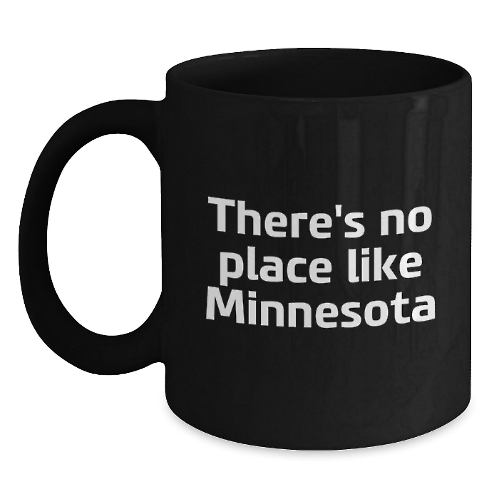Minnesota Black Coffee Mug Gifts from Friends, Family, or Coworkers for Graduation Unique Minnesota Enthusiast, Funny Quote 'There's No Place Like Minnesota' - Main