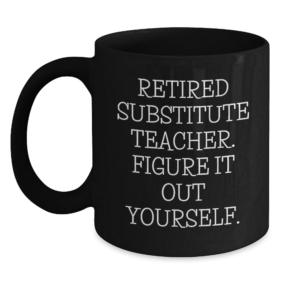 Retired Substitute Teacher Keepsake Mug for Him Birthday Gift - Main