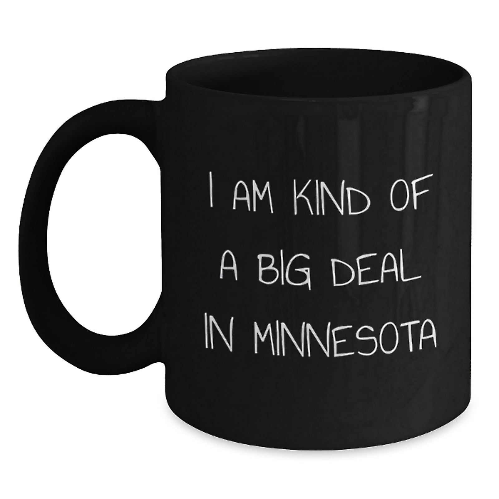 Funny Minnesota Black Coffee Mugs Gifts for Friends from Minnesota - I Am Kind Of A Prime Selection In Minnesota Christmas Unique Gifts - Main