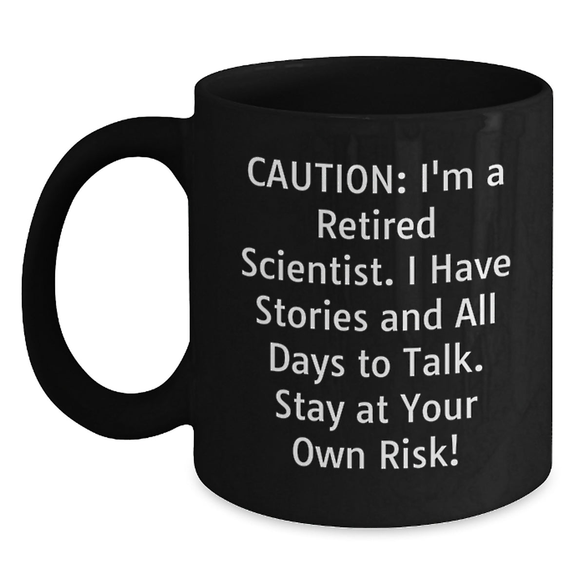 Funny Scientist Gifts from Friends, Birthday Unique Scientist Mug, Scientist Black Coffee Mug - 'I'm A Retired Scientist Stay At Your Own Risk!' - Main