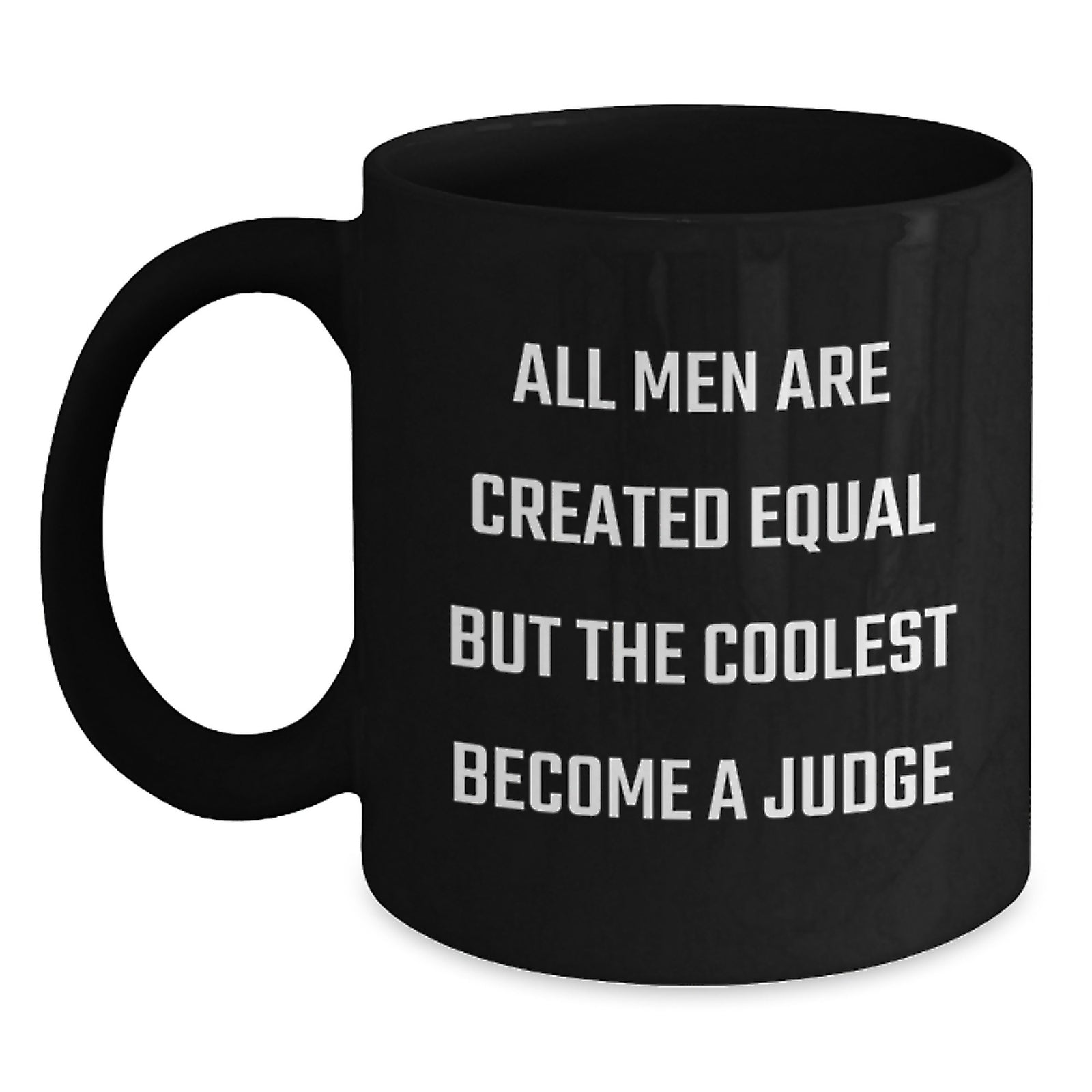 Judge Gifts from Friends for the Coolest Becoming a Judge, Funny Quote Black Coffee Mug, 11oz or 15oz Microwave and Dishwasher Safe - Main