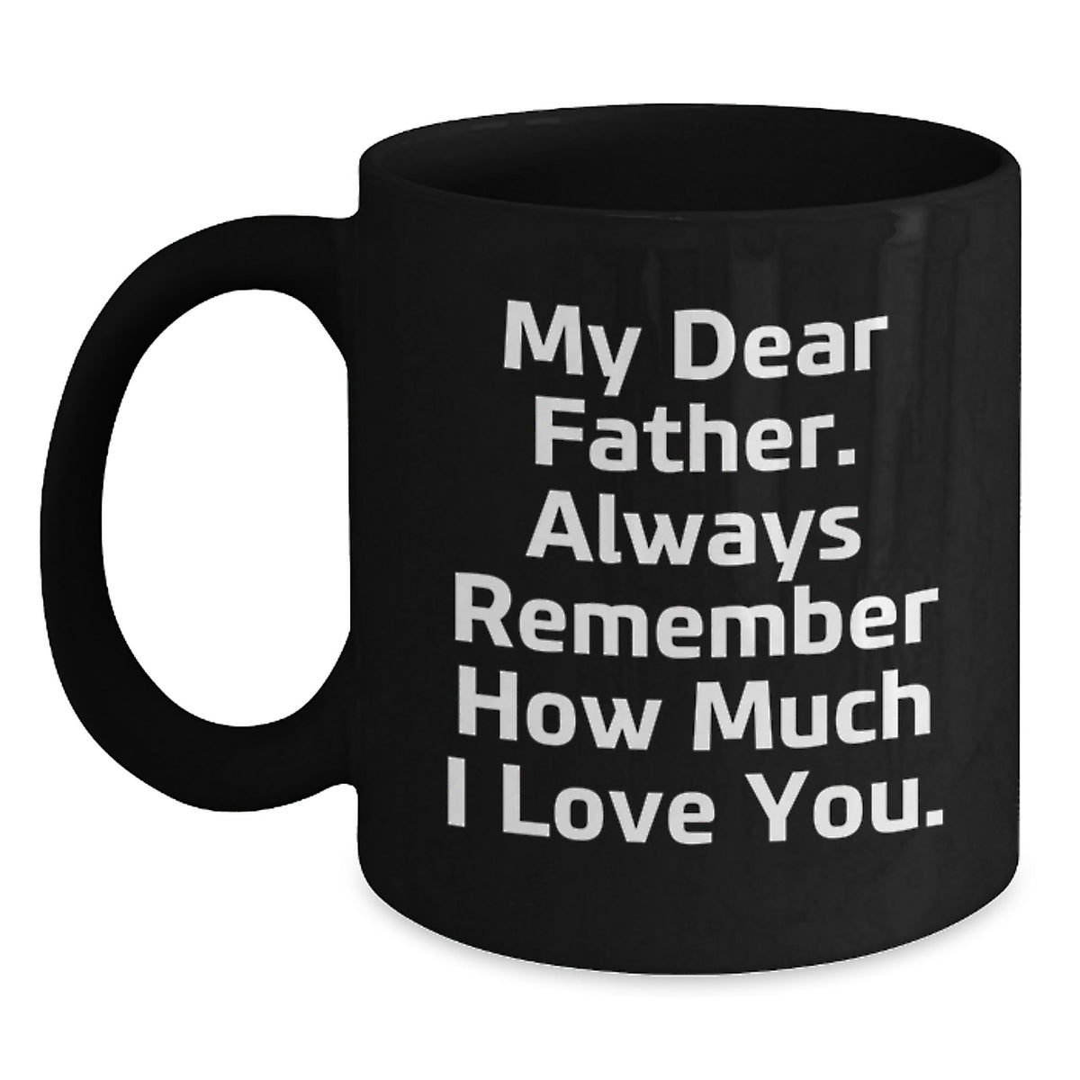 Father's Day Gift for Him Heartfelt Quote Keepsake Black Coffee Mug - Main