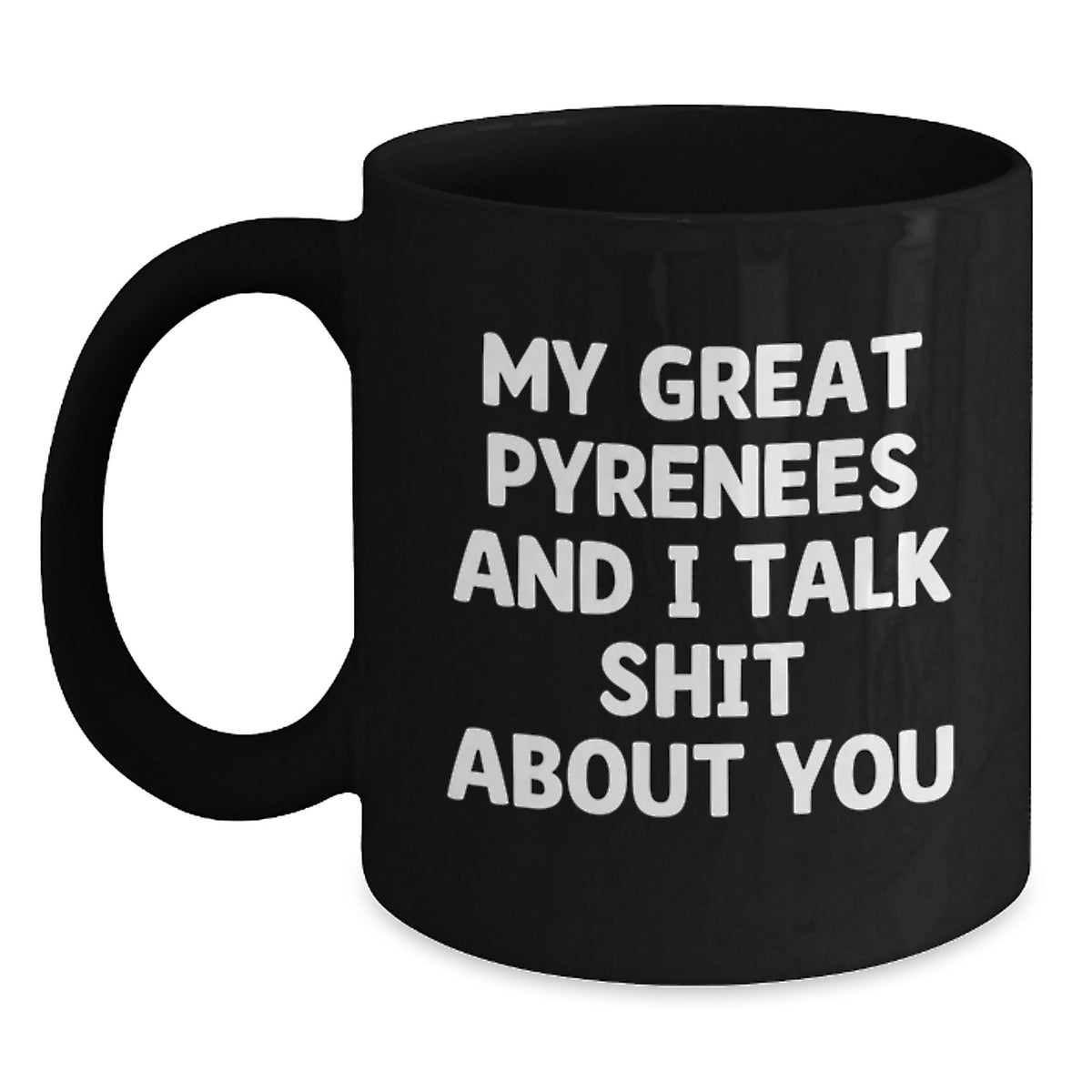 Sassy Great Pyrenees Black Mug Novelty for Friends Birthday Gift - Main