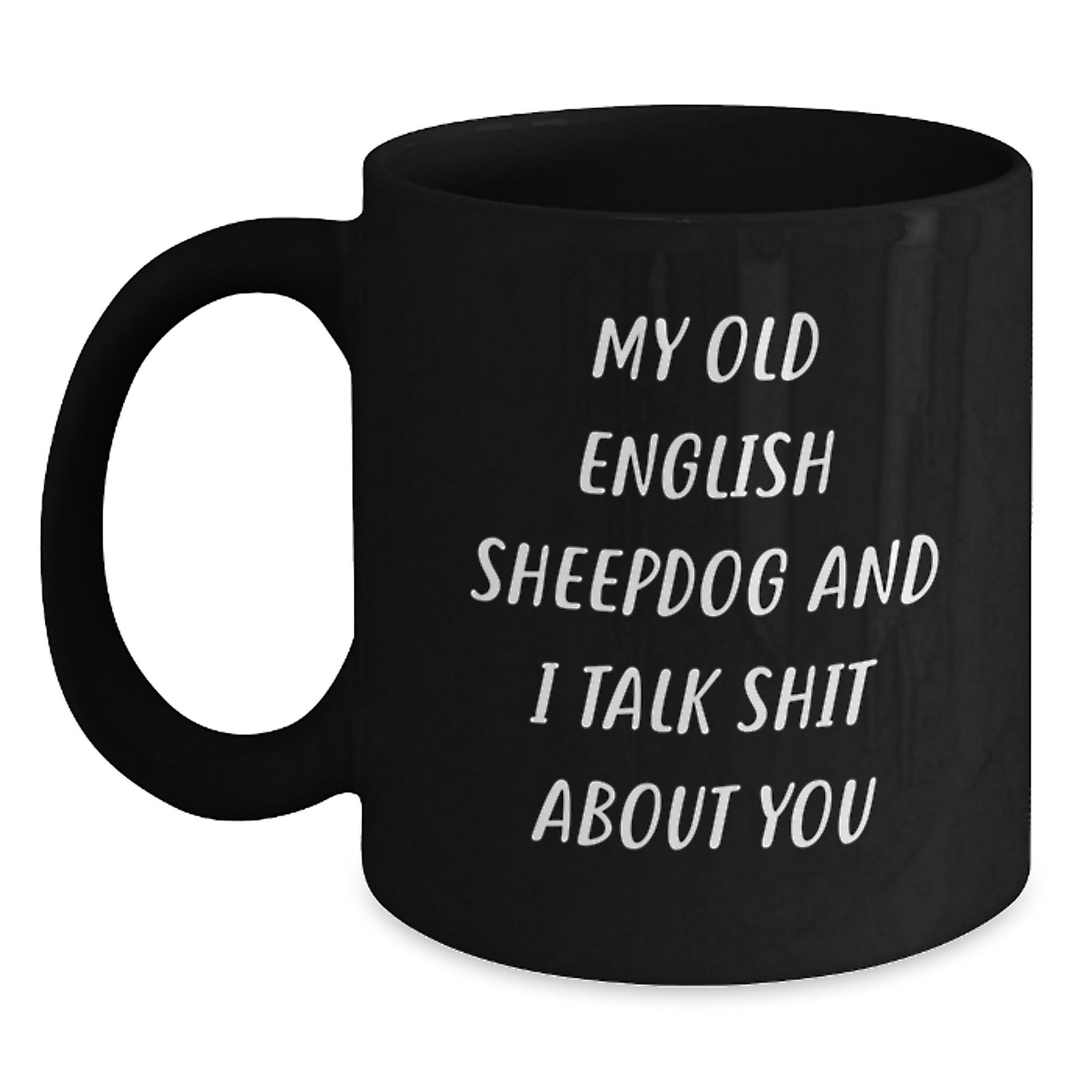 Christmas Gift Witty Old English Sheepdog Coffee Mug for Her Present - Main