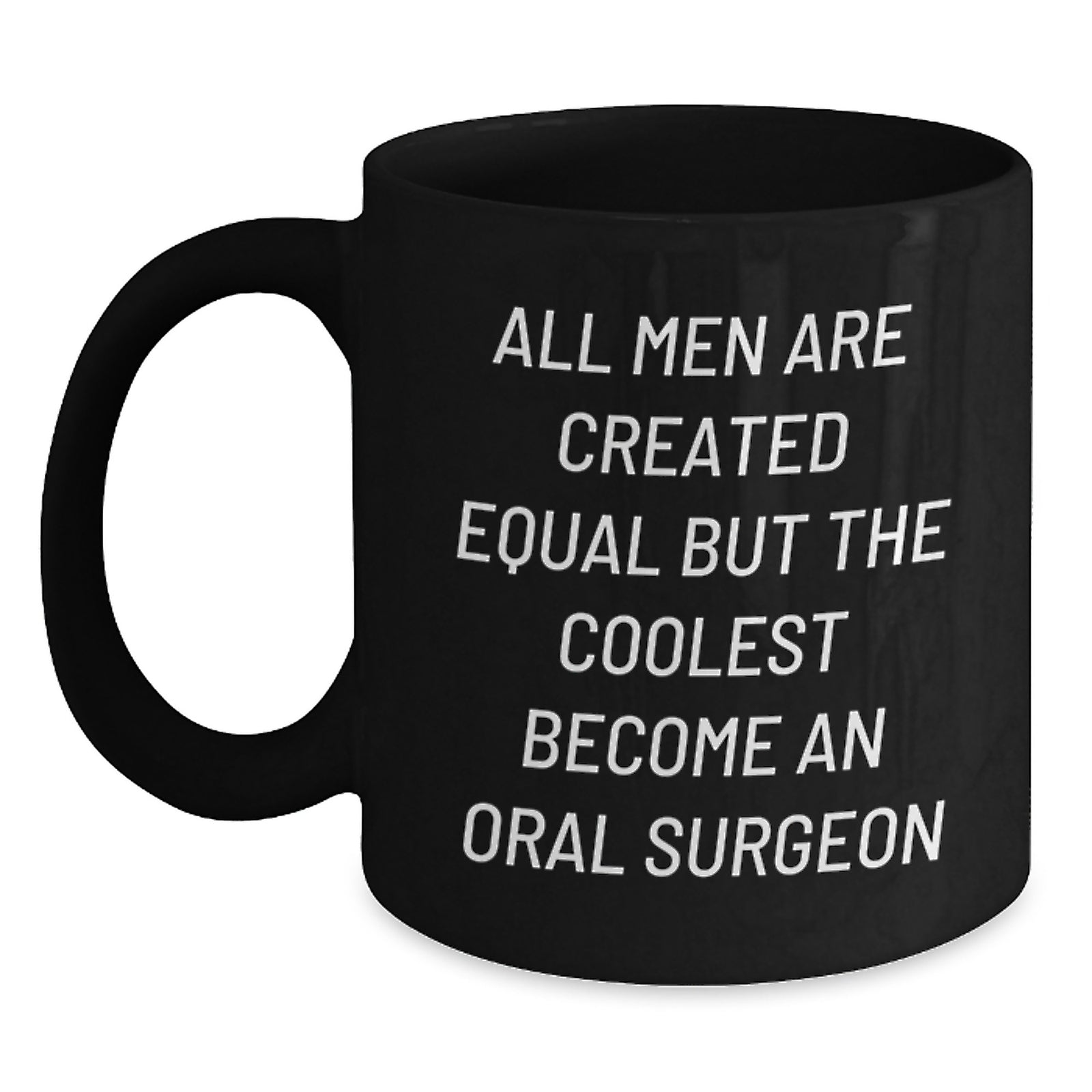 Funny Oral Surgeon Gifts from Friends Birthday Unique Mugs for Men, Inspirational Quote, Black Coffee Mug, 11oz or 15oz, Microwave and Dishwasher Safe - Main