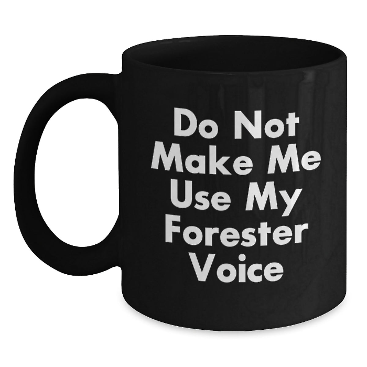 Christmas Gift for Her - Do Not Make Me Use My Forester Voice Mug - Main