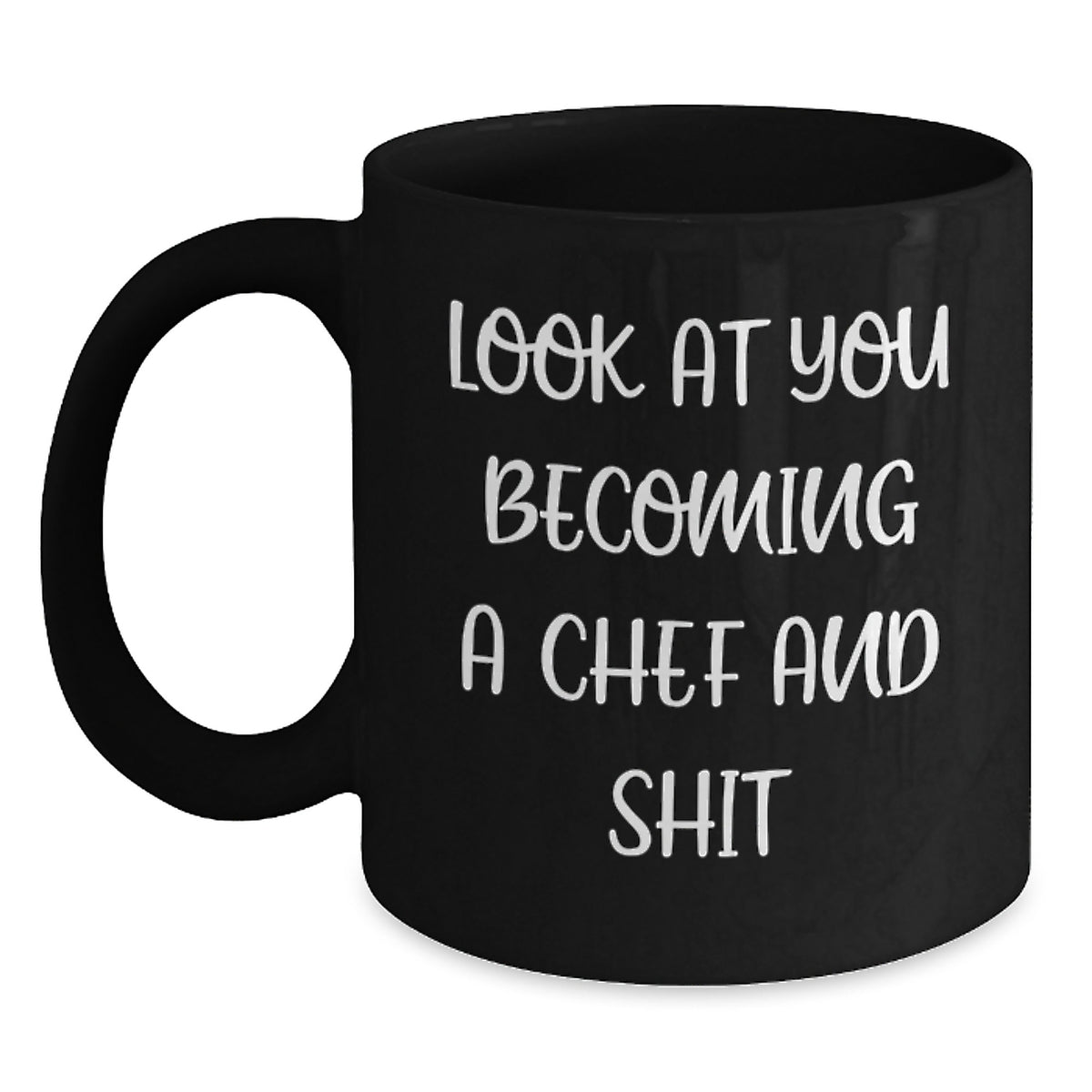 Funny Chef Quotes Black Coffee Mug, Unique Gifts from Friends and Family to Chef, Perfect for Mother's Day Unique Gifts - Main