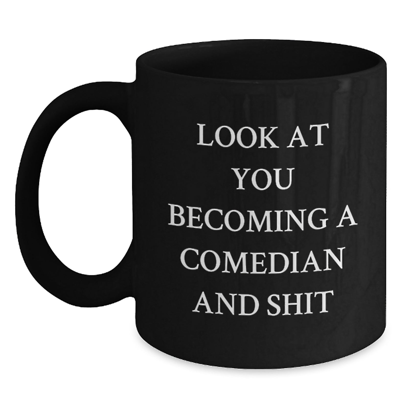 Comedian Gift for Him Humorous 'Look At You Becoming A Comedian And - Main