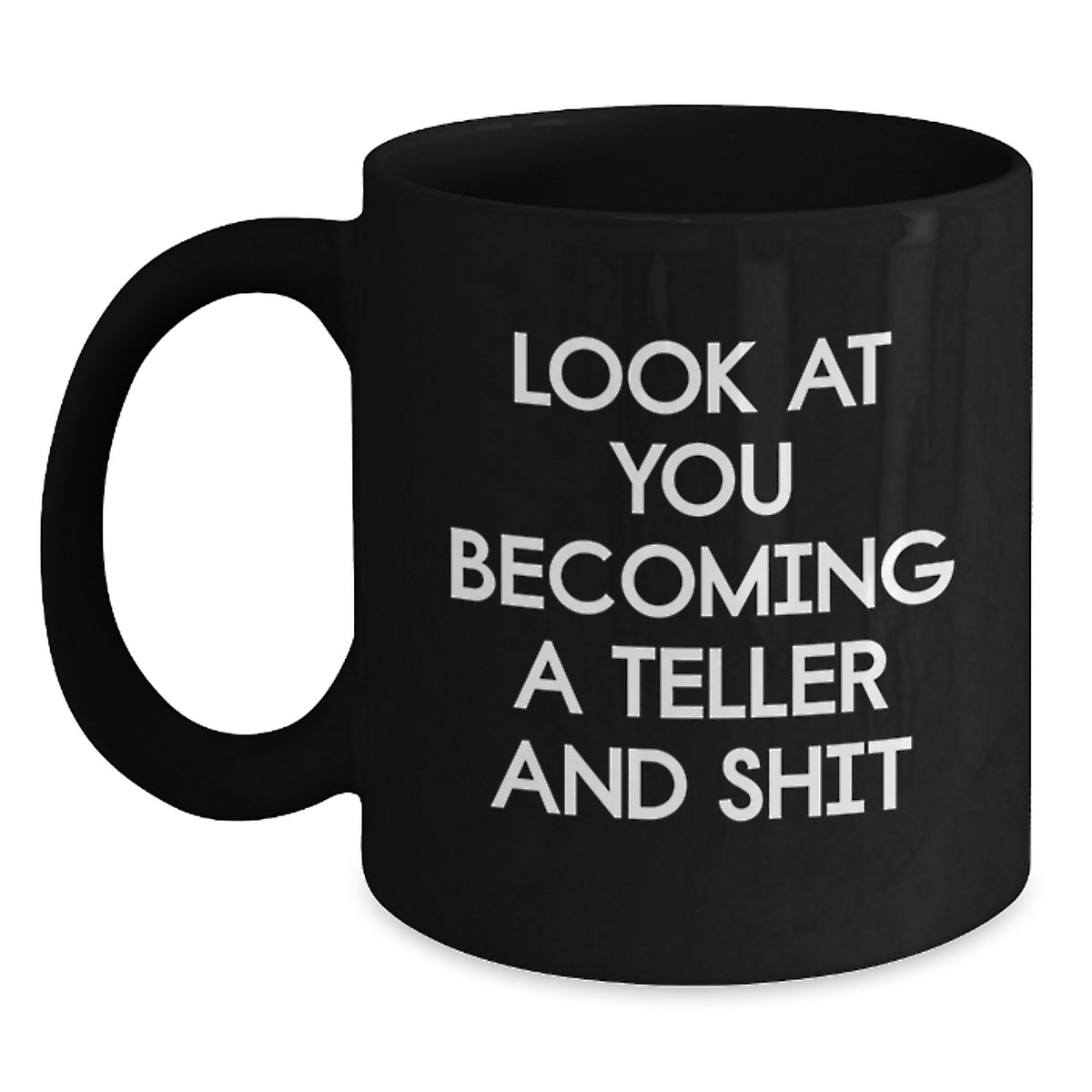 Teller Black Coffee Mug Keepsake for Him Bold Quote Graduation Gift - Main