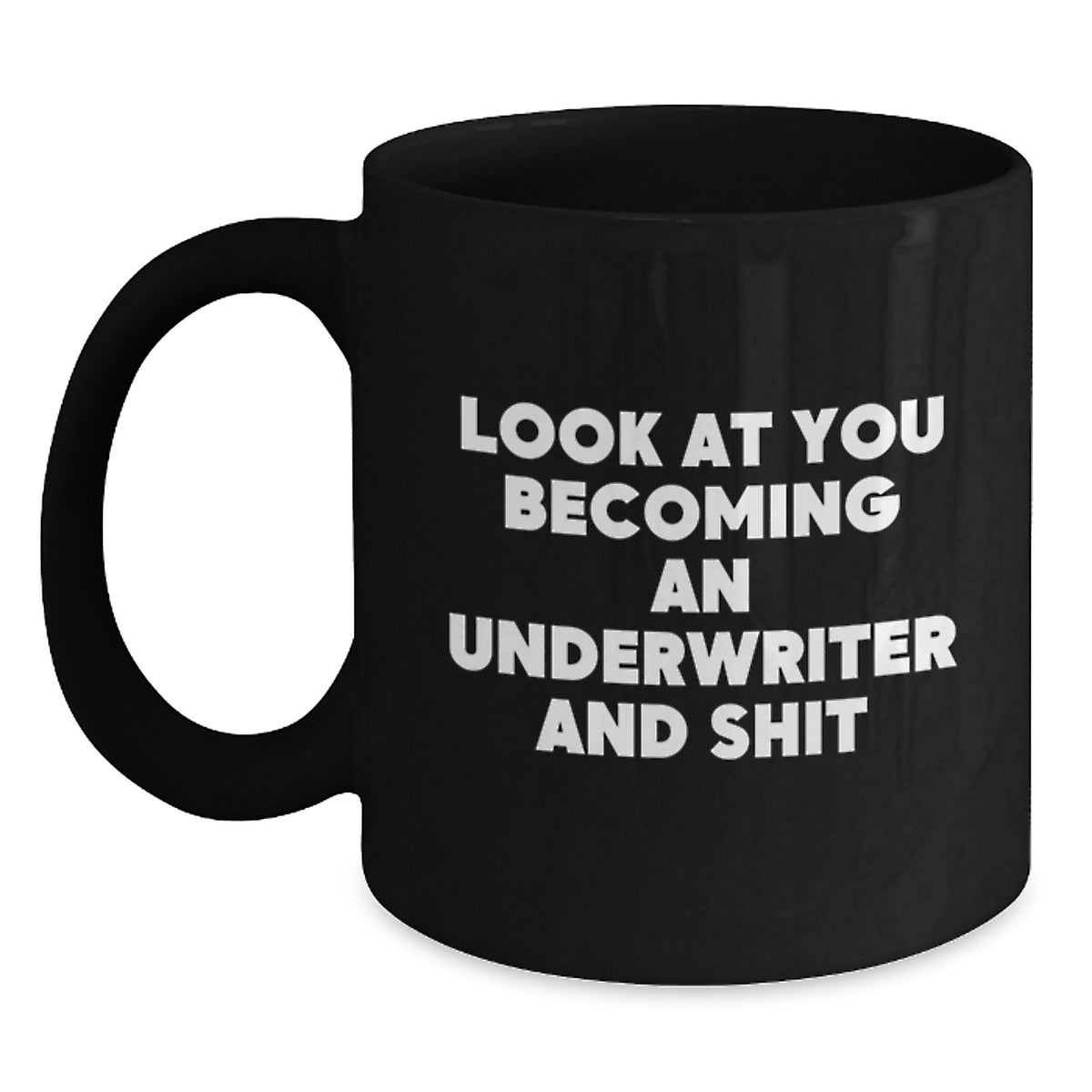 Underwriter Keepsake Mug Gift for Him - Look At You Becoming Tone - Main