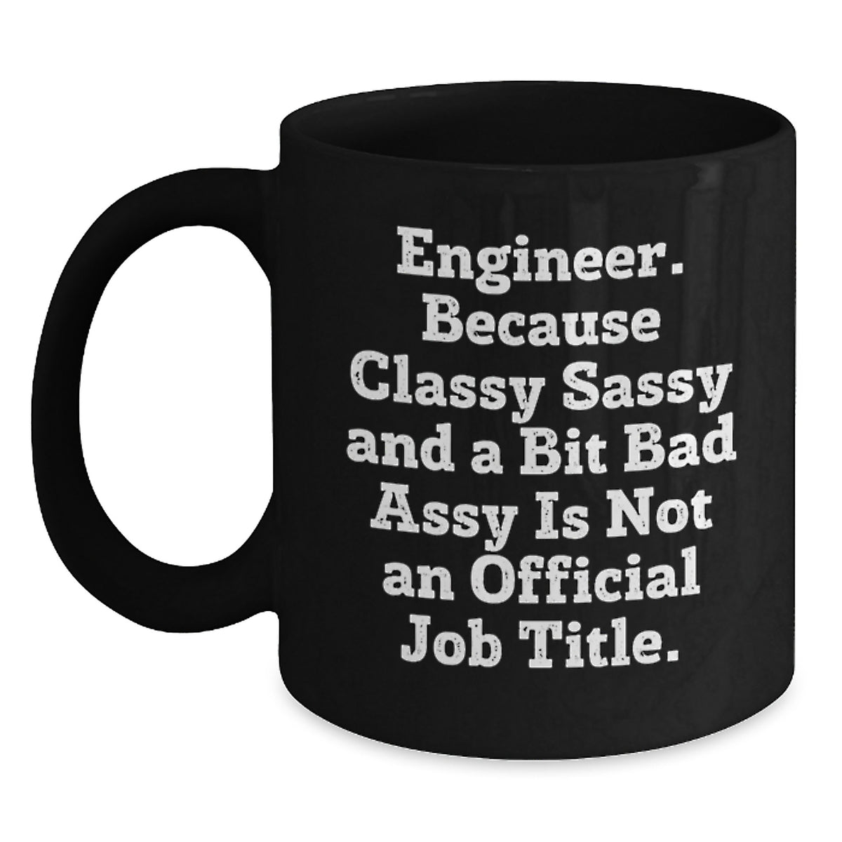 Funny Engineer Gifts from Men to Women Valentine's Unique Black Coffee Mugs - Engineer Humor Quote Black Coffee Mug for Engineer Friends - Main