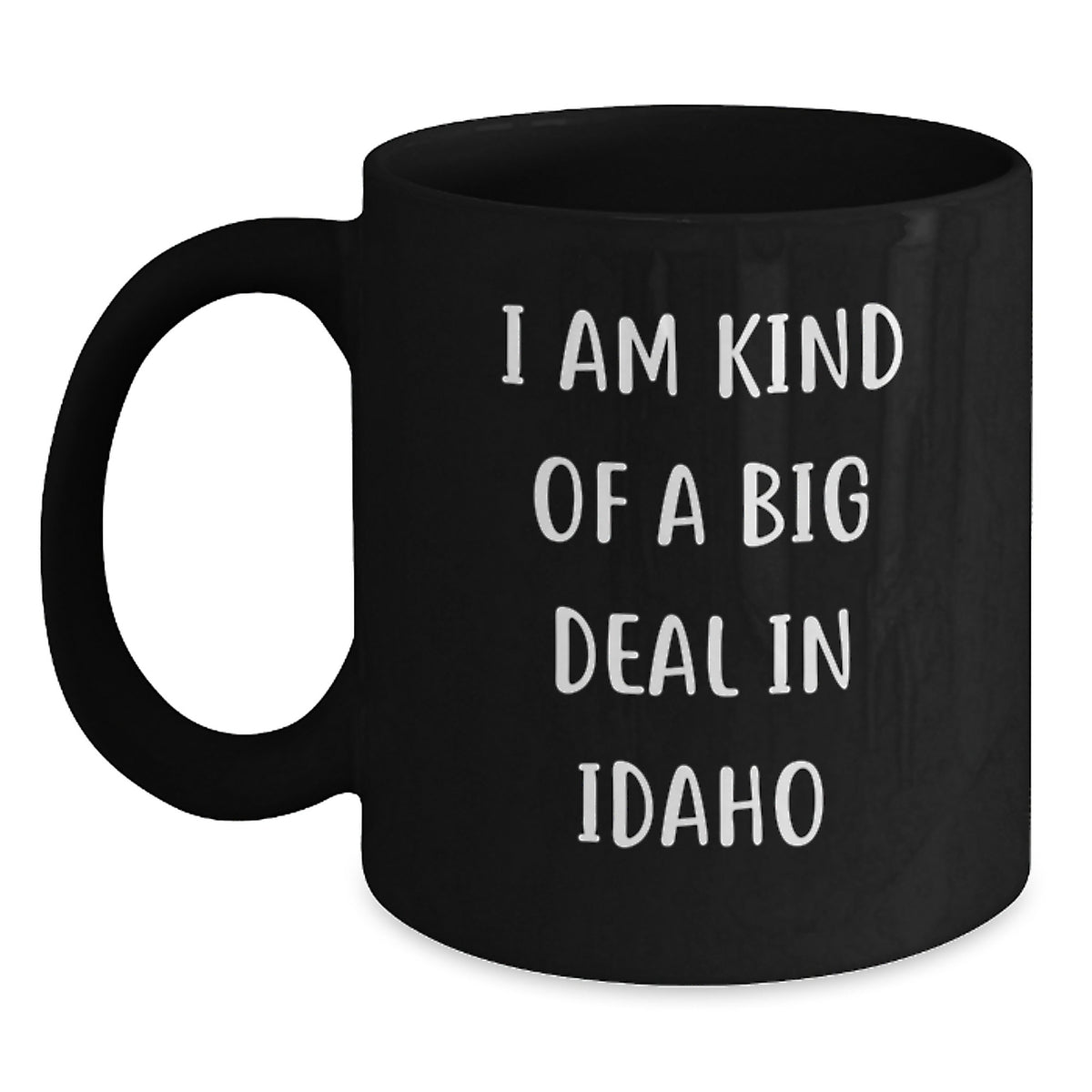 Funny Idaho Gifts for Friends, Unique Christmas Mugs for Men and Women, 'I Am Kind Of A Prime Selection In Idaho' Black Coffee Mug - Main