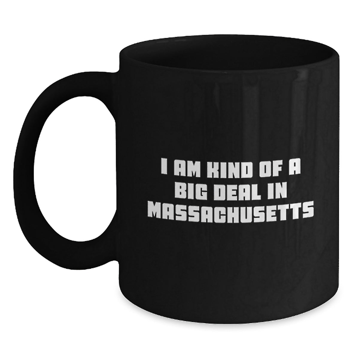Massachusetts Funny Gifts from Friends, Unique Black Coffee Mugs for Massachusetts Residents, I Am Kind Of A Prime Selection In Massachusetts - Main